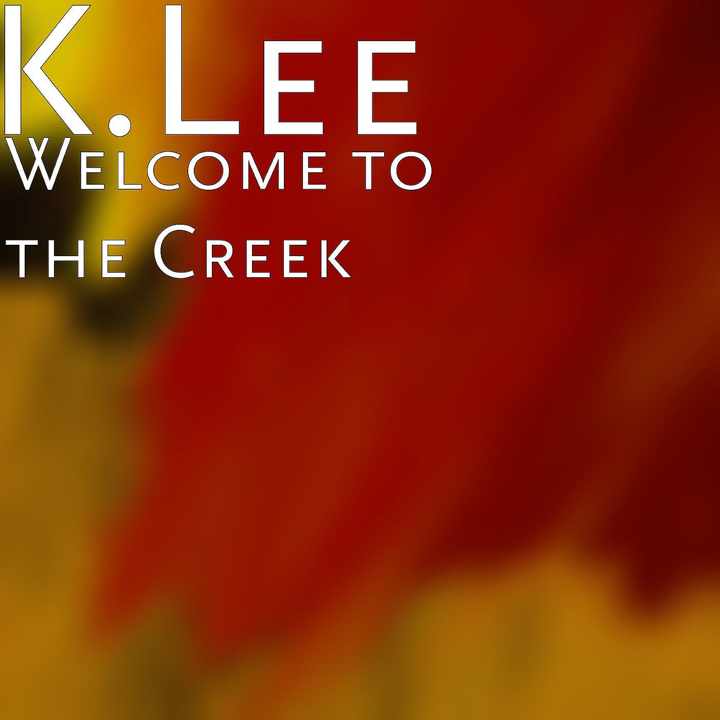 Постер альбома Welcome to the Creek