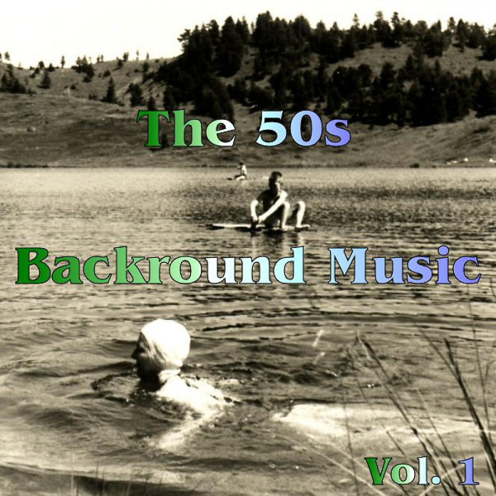 Постер альбома The 50s - Backround Music Vol. 1