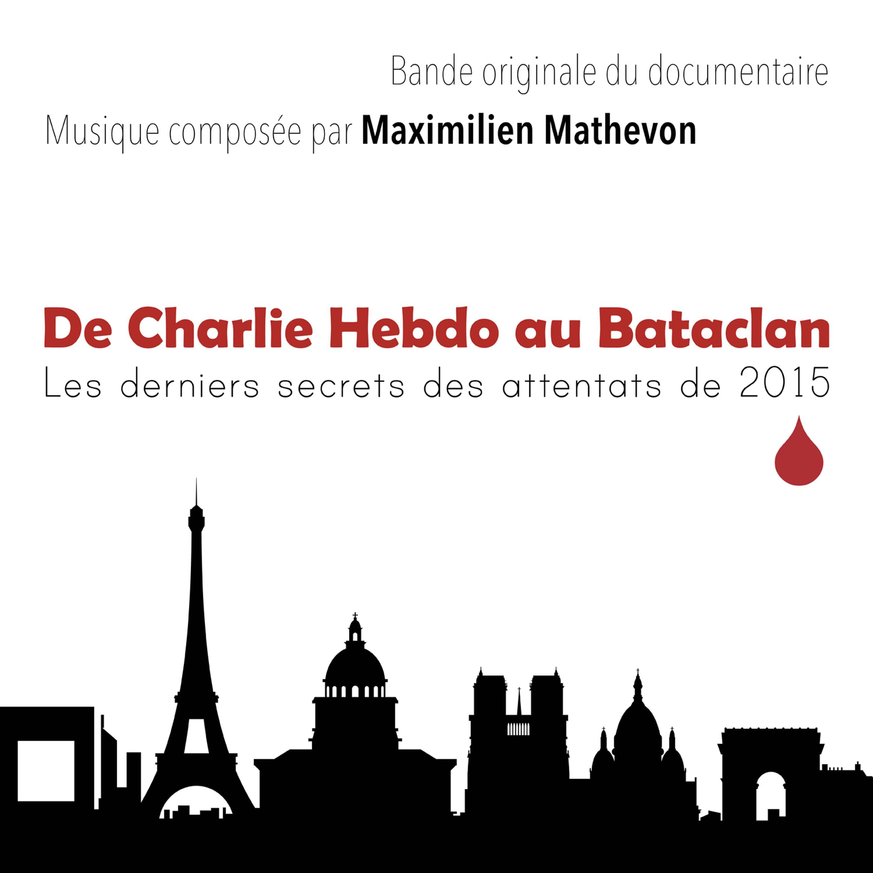 Постер альбома De Charlie Hebdo au Bataclan, les dernier secrets des attentats de 2015 (Bande Originale du Documentaire)