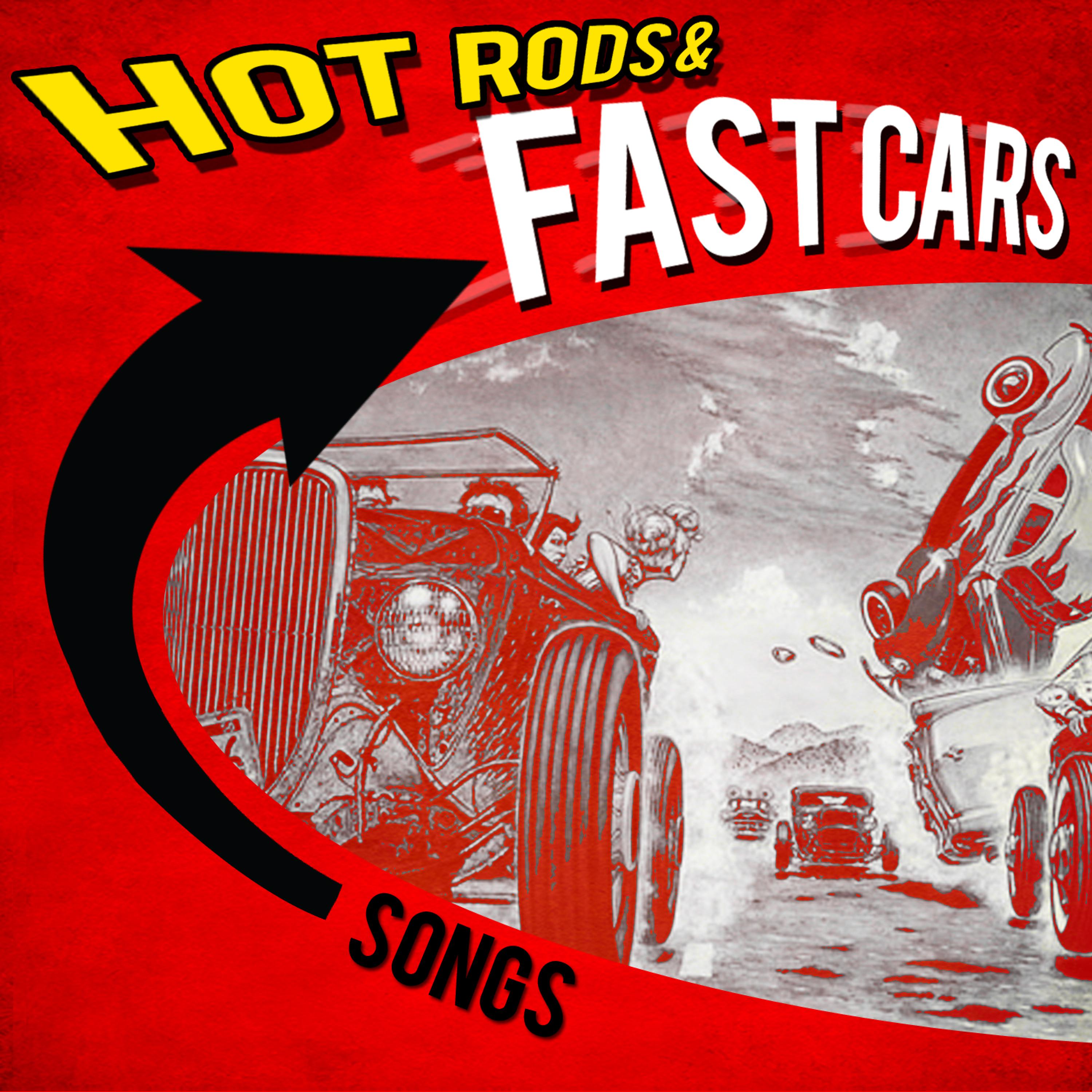 Постер альбома Hot Rods & Fast Cars Songs