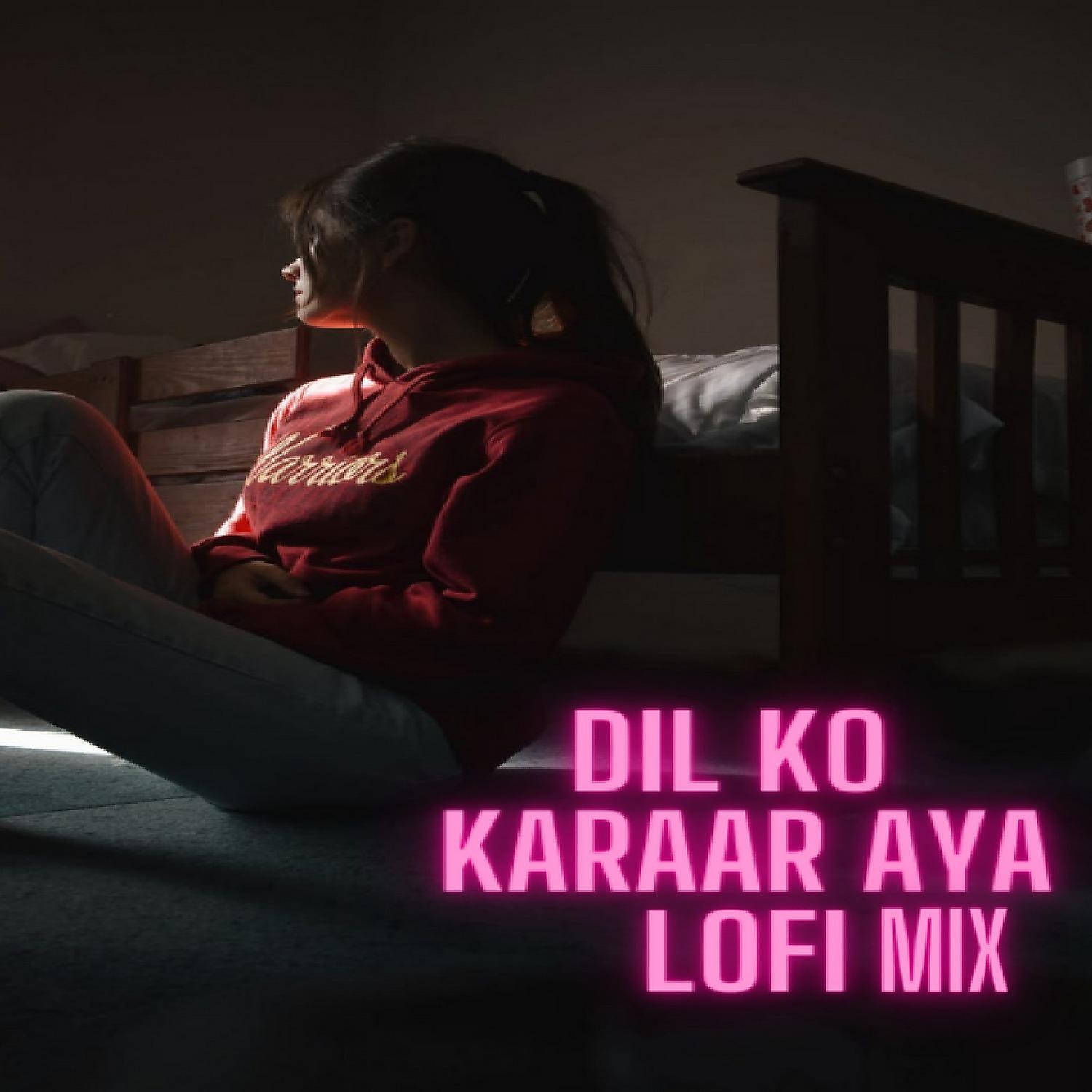 Постер альбома Dil Ko Karaar Aya Lofi Mix