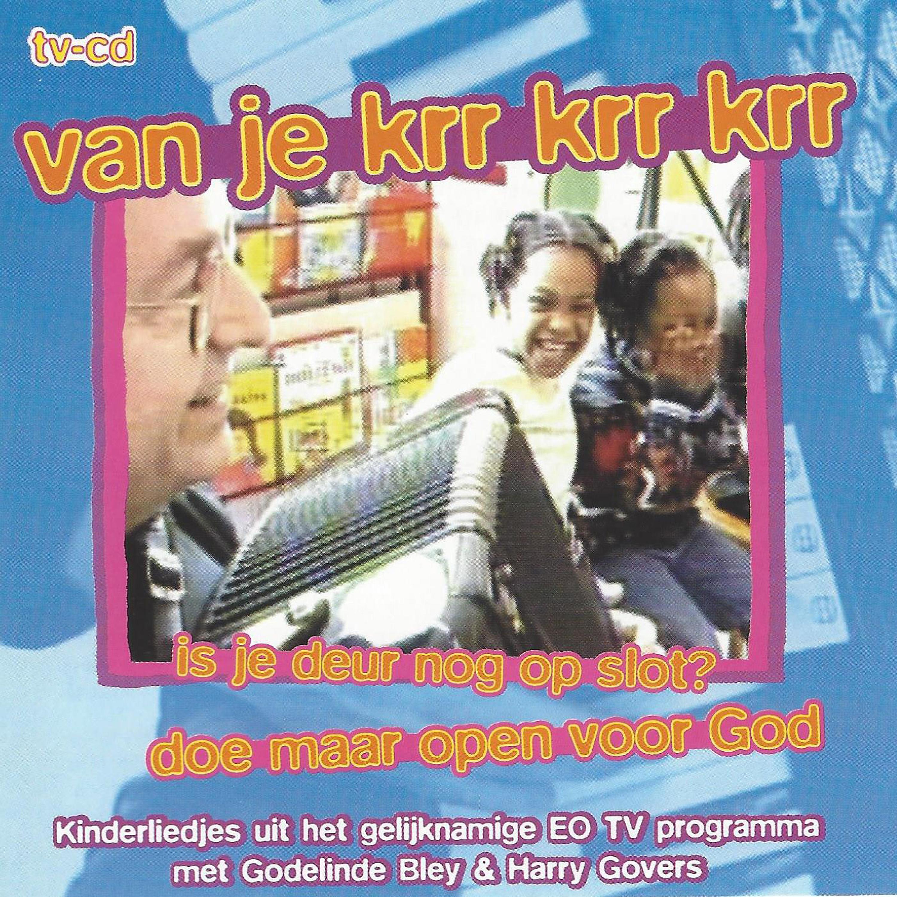 Постер альбома Van Je Krr-Krr-Krr is je Deur Nog op Slot?