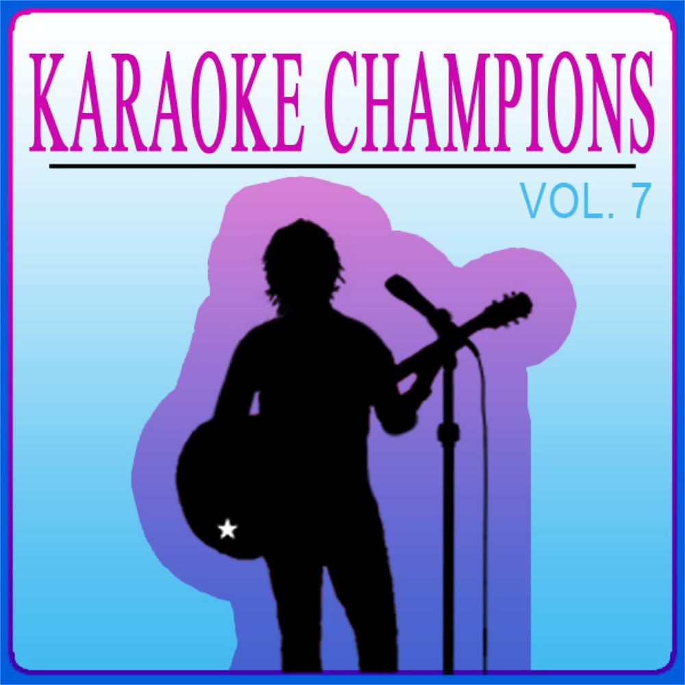 Постер альбома Karaoke Champions Vol. 7