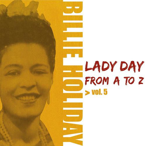 Постер альбома Lady Day From A To Z, Vol. 5