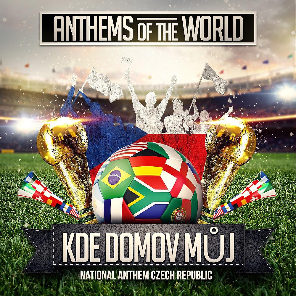 Постер альбома Kde Domov Můj (National Anthem Czech Republic)