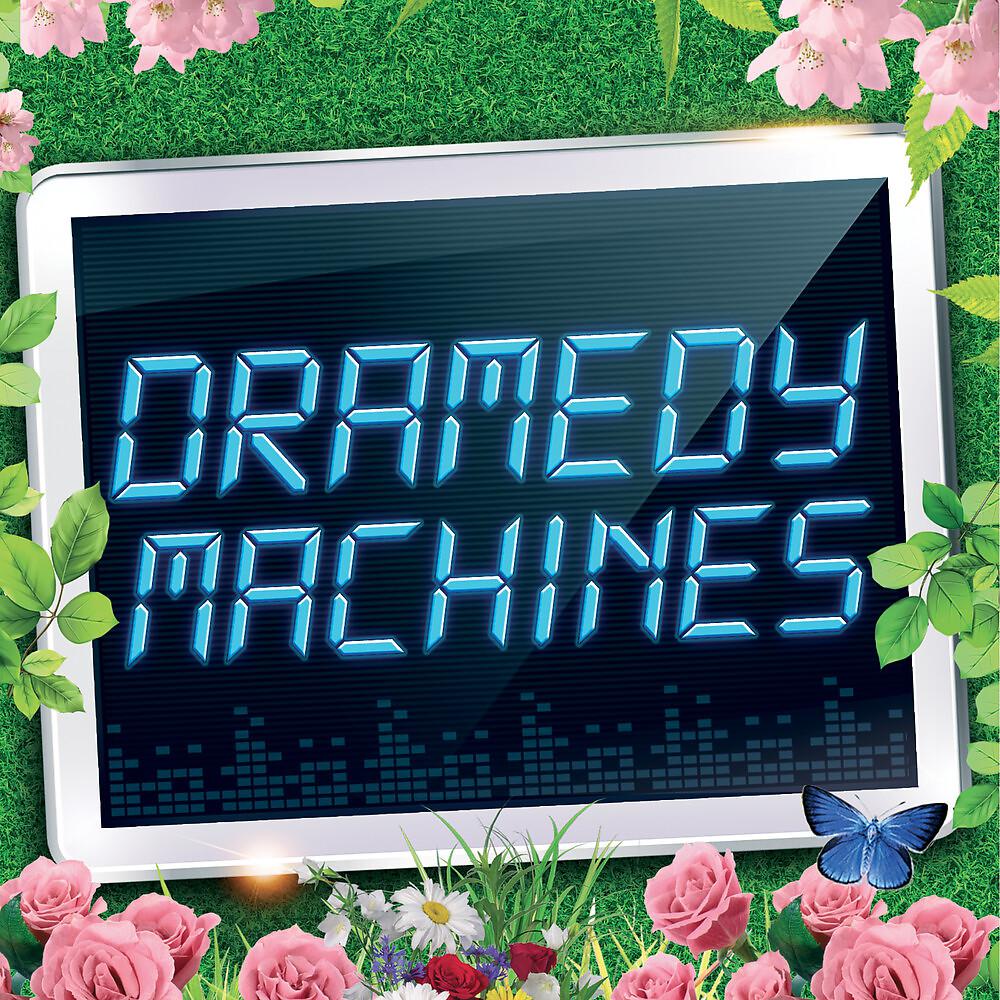 Постер альбома Dramedy Machines