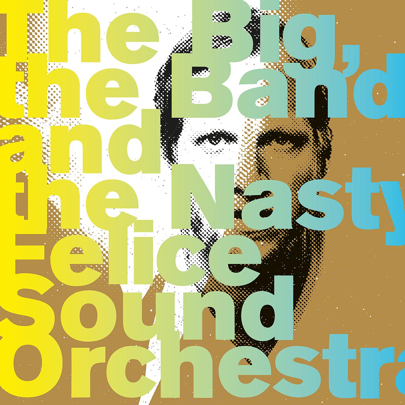 Постер альбома The Big the Band and the Nasty