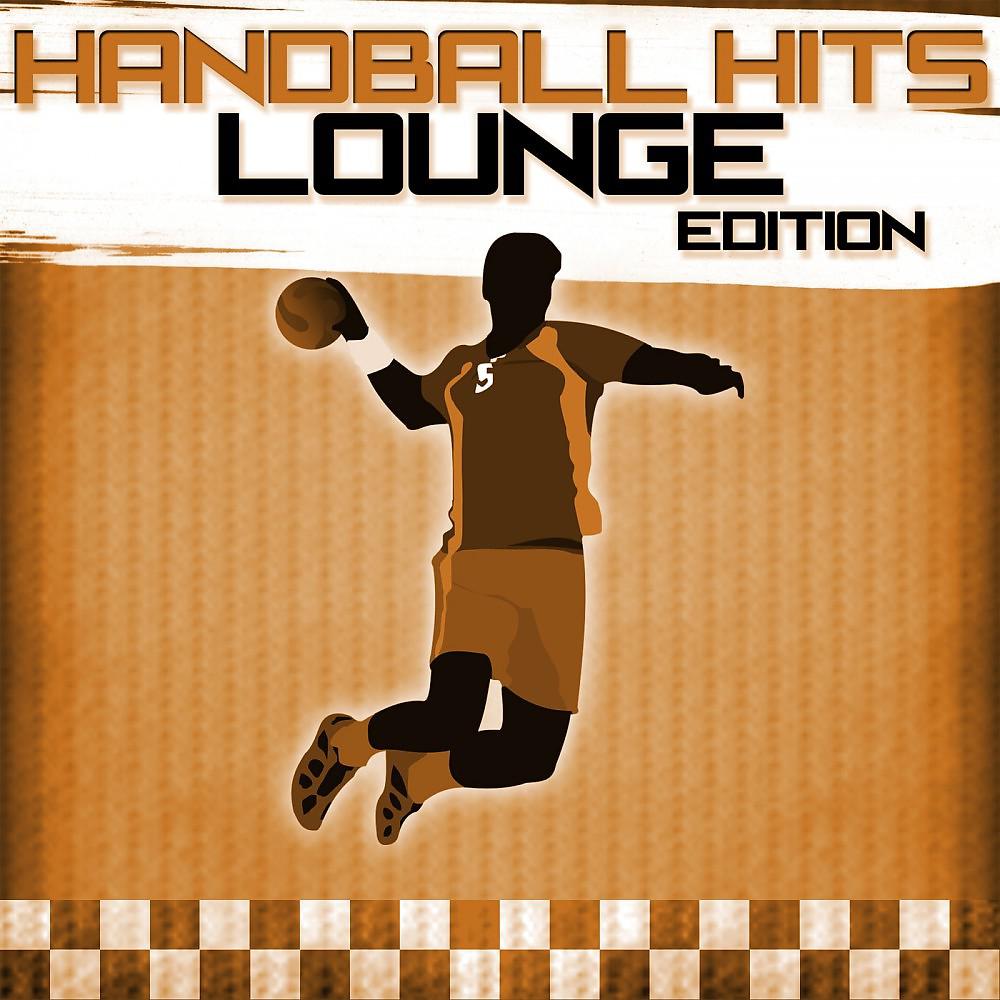 Постер альбома Handball Hits - Lounge Edition