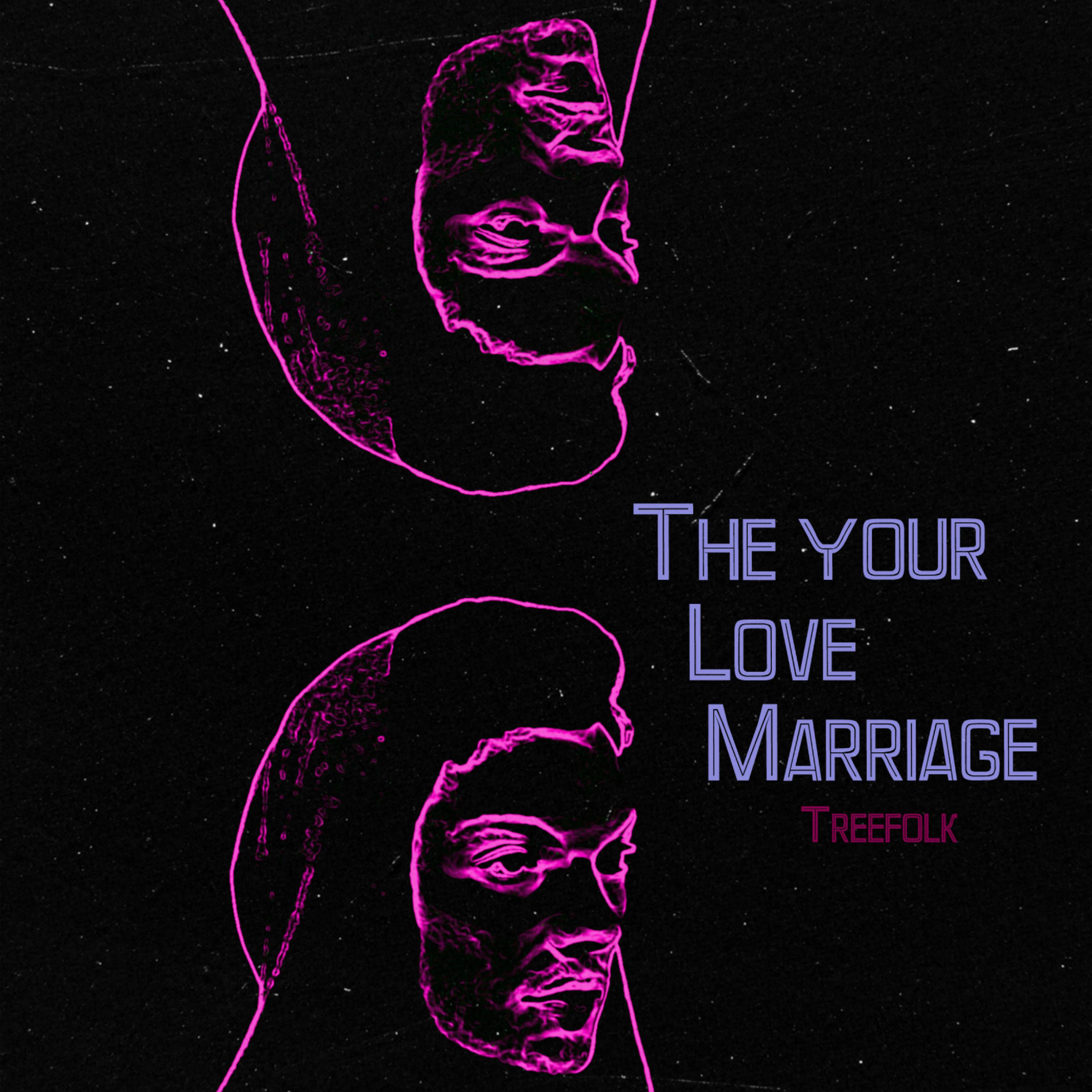 Постер альбома The Your Love Marriage