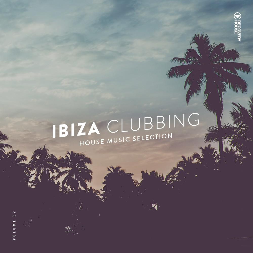 Постер альбома Ibiza Clubbing, Vol. 32