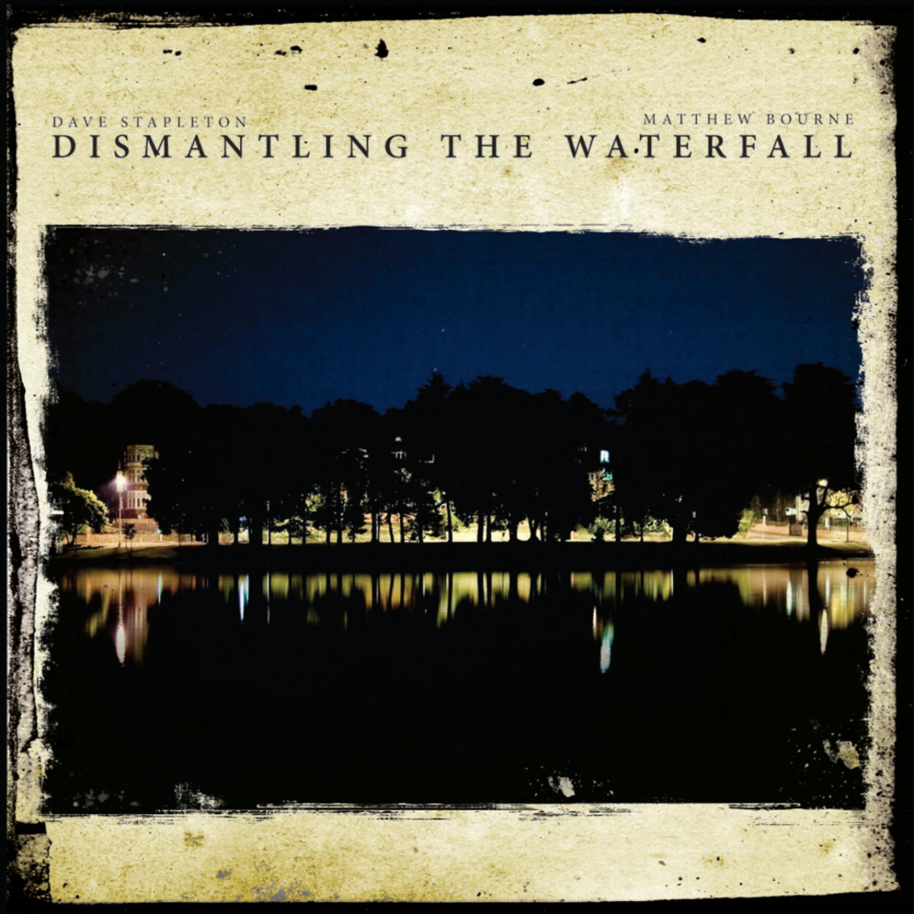 Постер альбома Dismantling The Waterfall - The Mill Sessions, Vol. 1