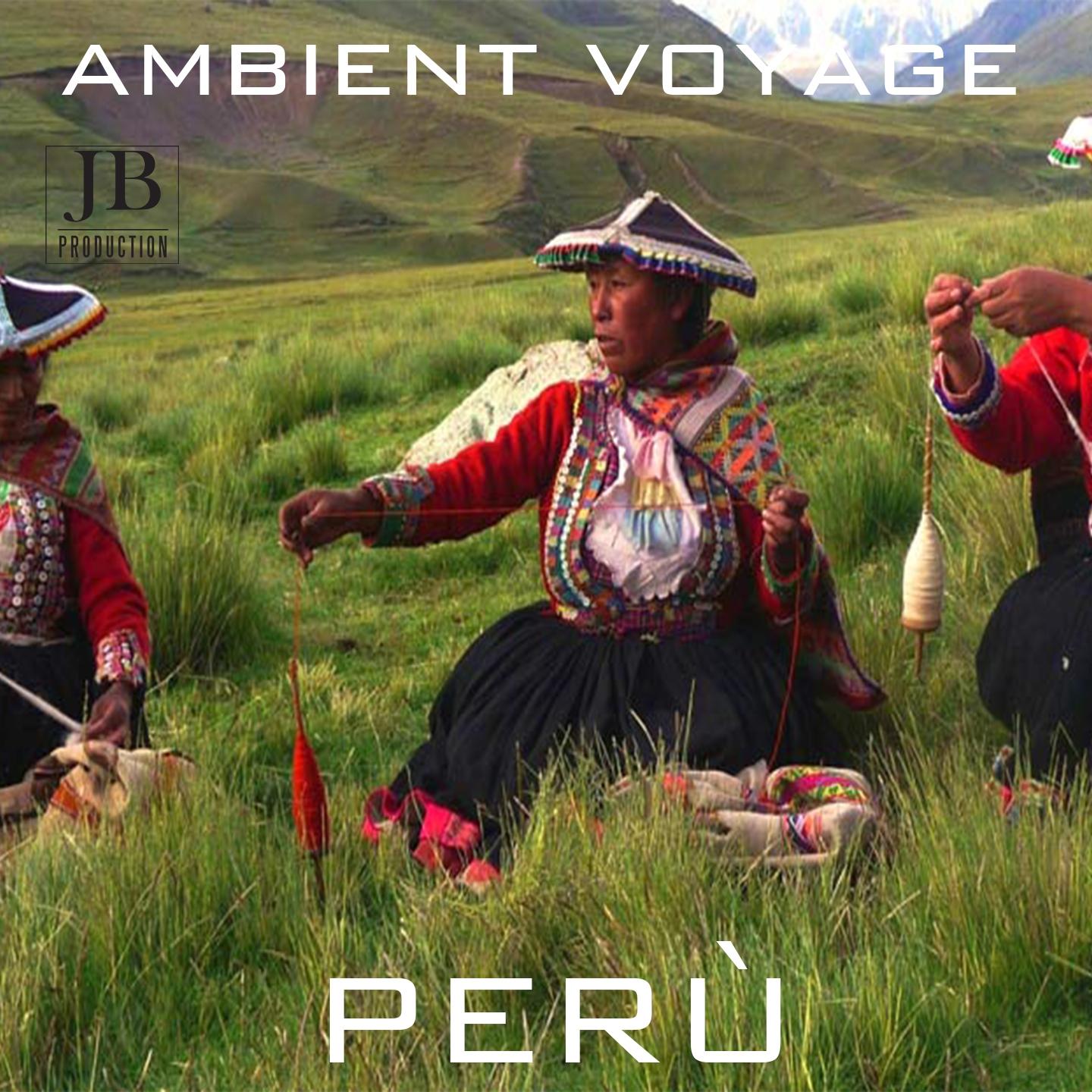 Постер альбома Ambient Voyage: Perù, Vol. 4