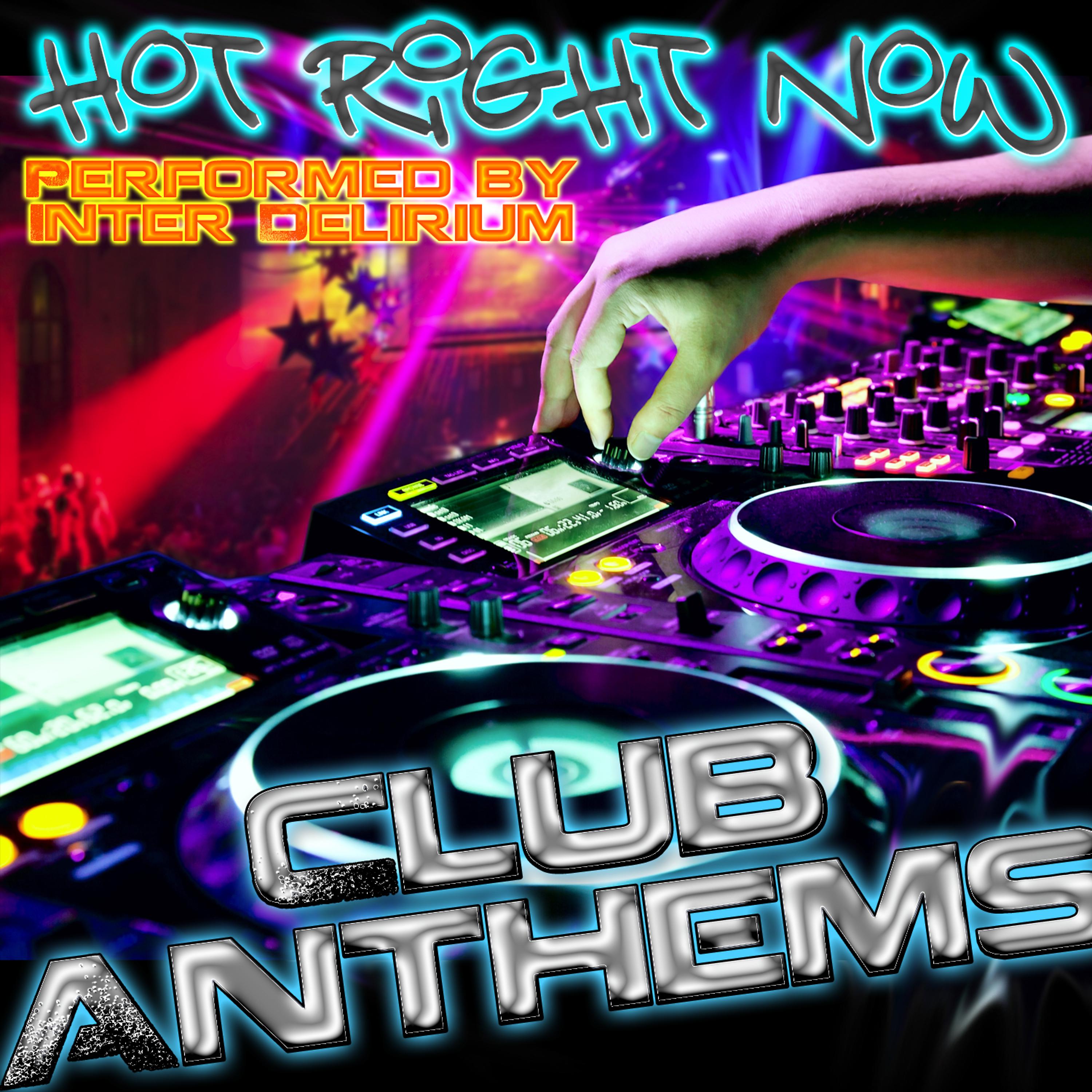 Постер альбома Hot Right Now - Club Anthems