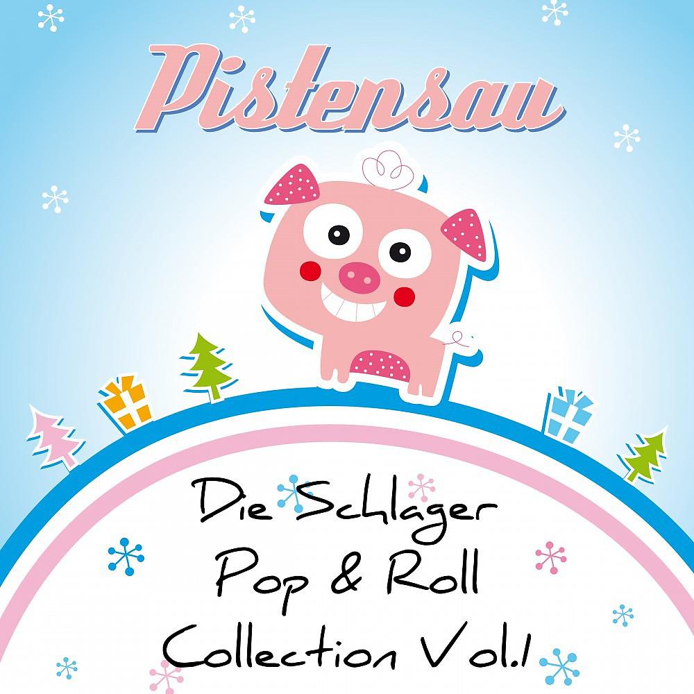 Постер альбома Pistensau - Die Schlager Pop & Roll Collection, Vol. 1