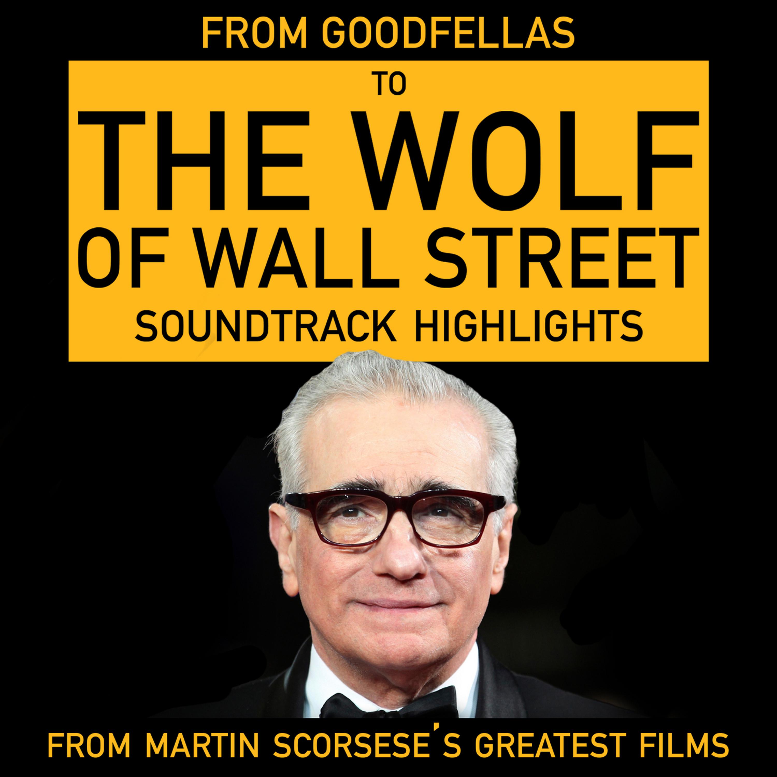 Постер альбома From Goodfellas to Wolf of Wall Street - Soundtrack Highlights from Martin Scorsese's Greatest Films