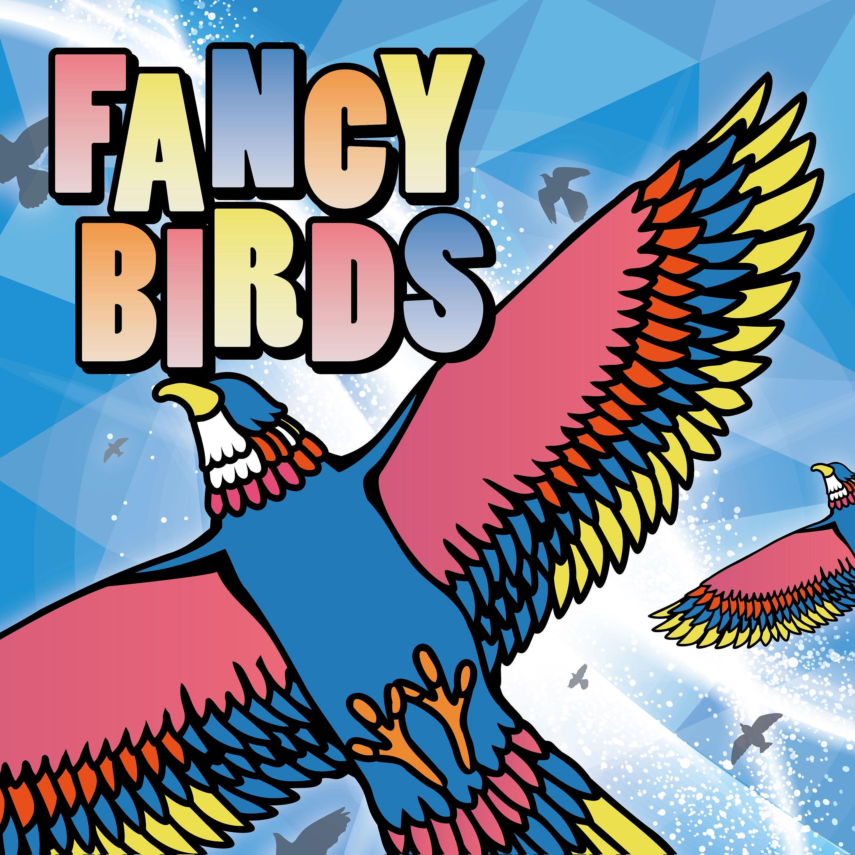 Постер альбома FANCY BIRDS