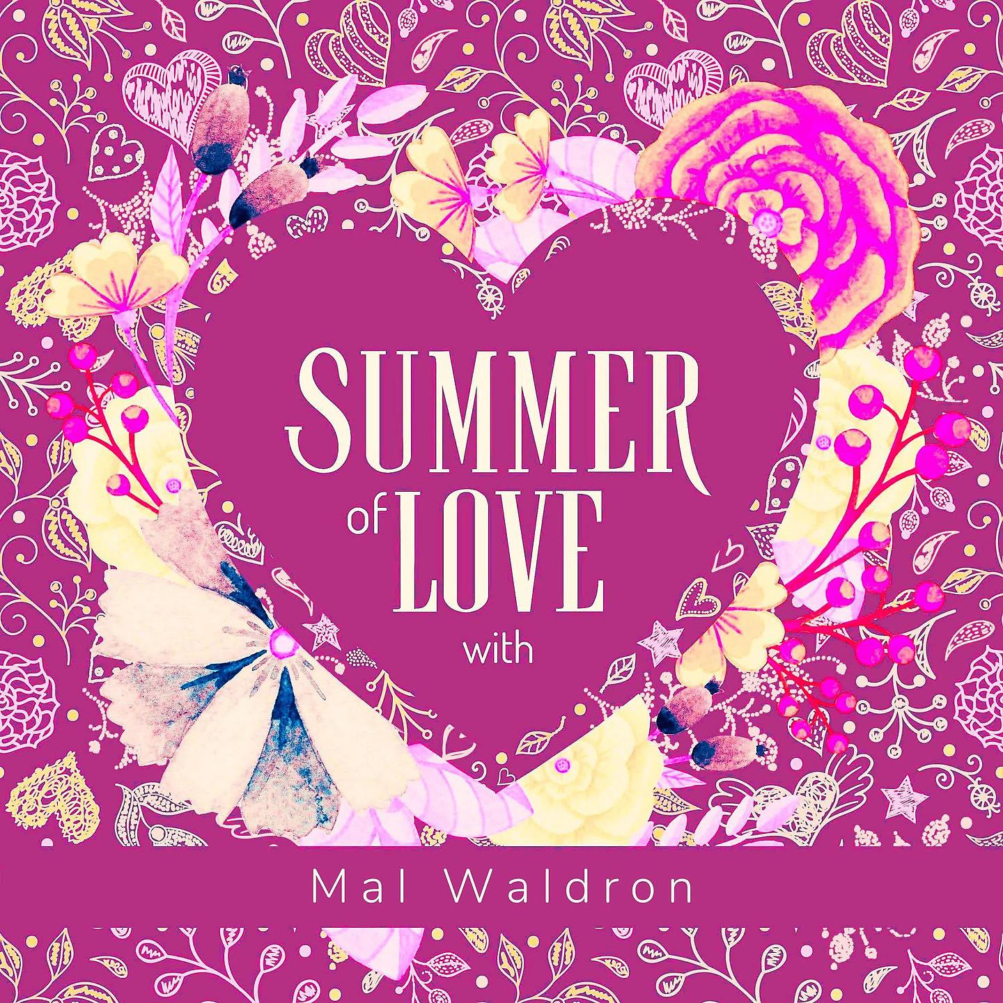 Постер альбома Summer of Love with Mal Waldron