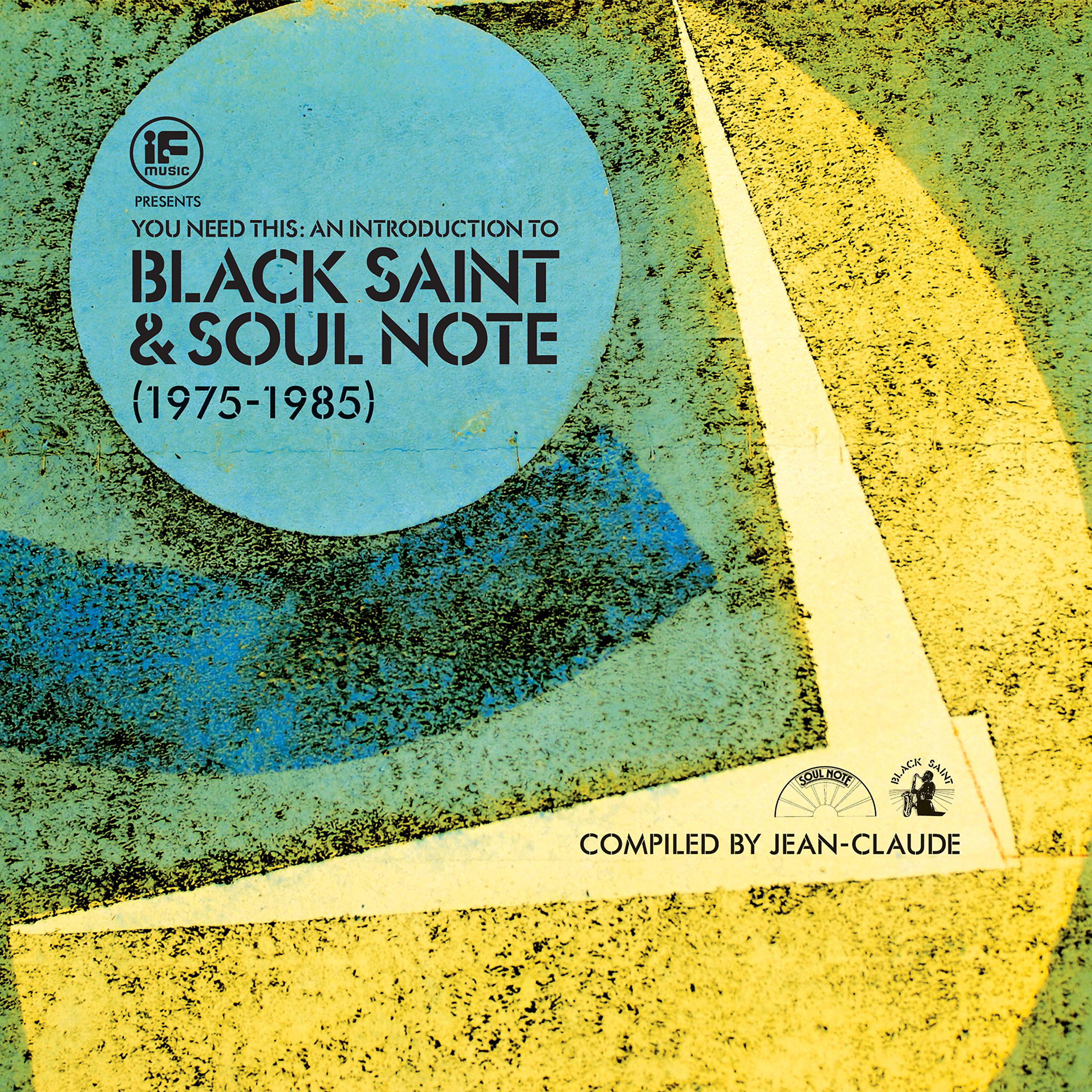 Постер альбома If Music Presents You Need This! An Introduction to Black Saint & Soul Note Records – Compiled by Jean-Claude