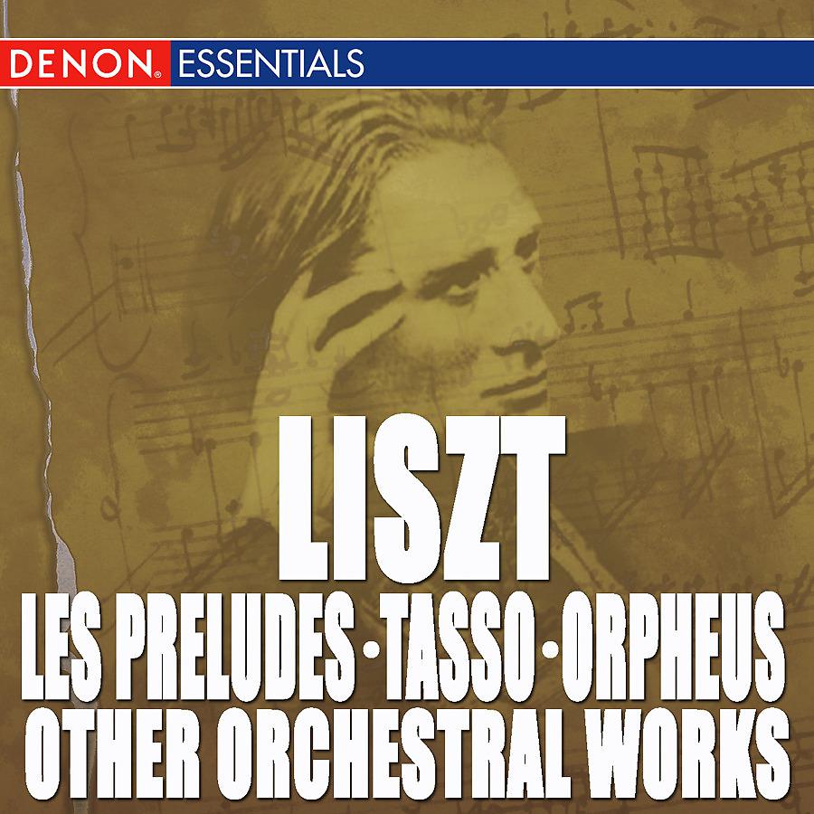 Постер альбома Liszt: Les Preludes - Tasso - Other Orchestra Works