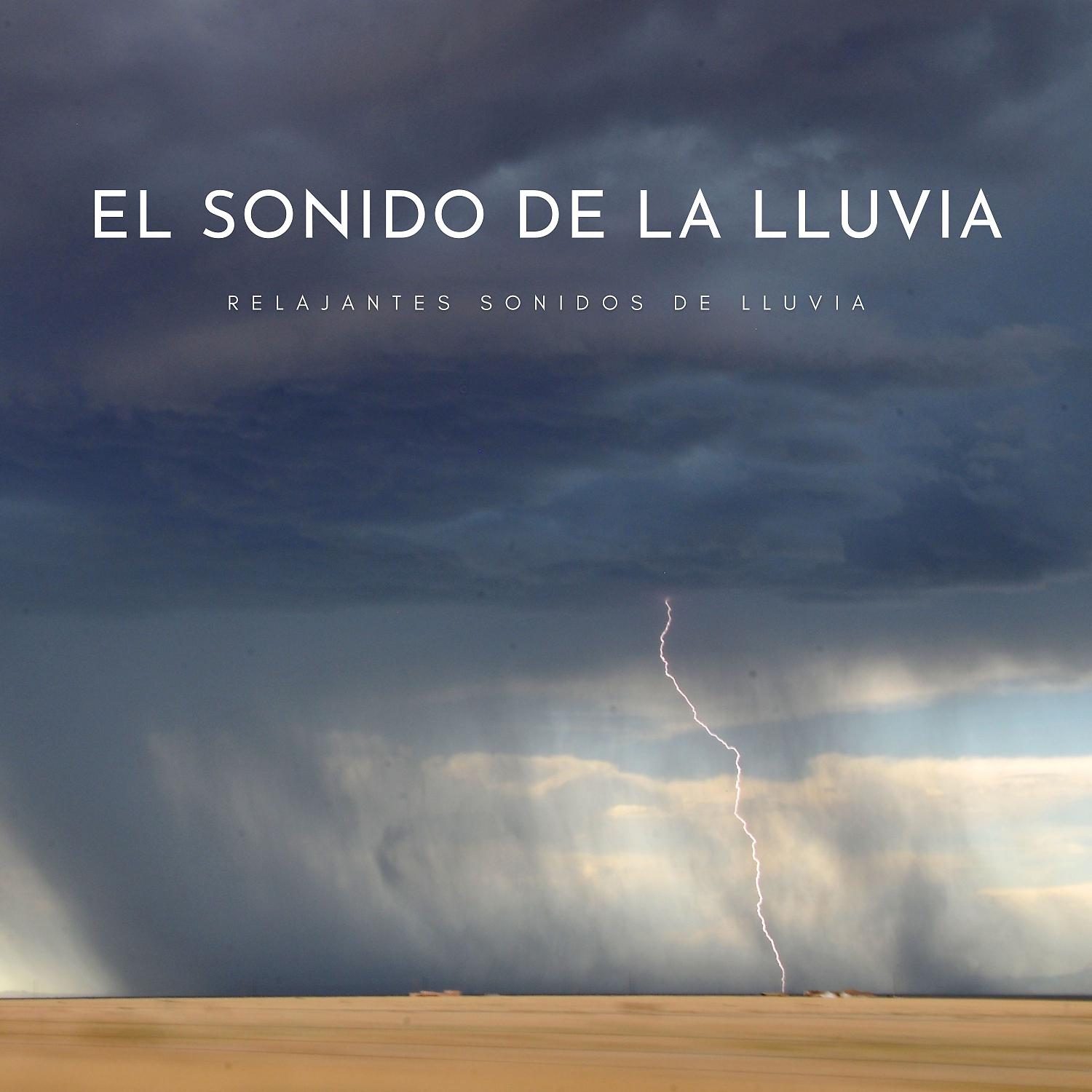 Постер альбома El Sonido De La Lluvia: Relajantes Sonidos De Lluvia