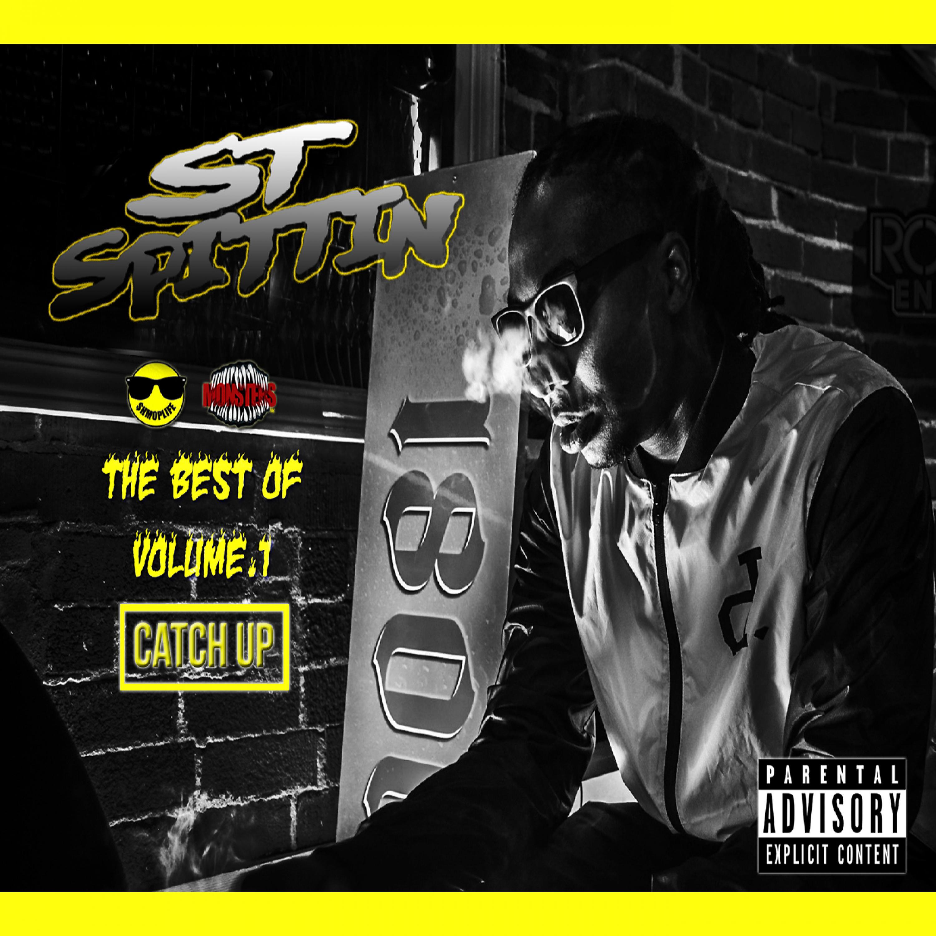 Постер альбома The Best of ST Spittin, Vol. 1: Catch Up