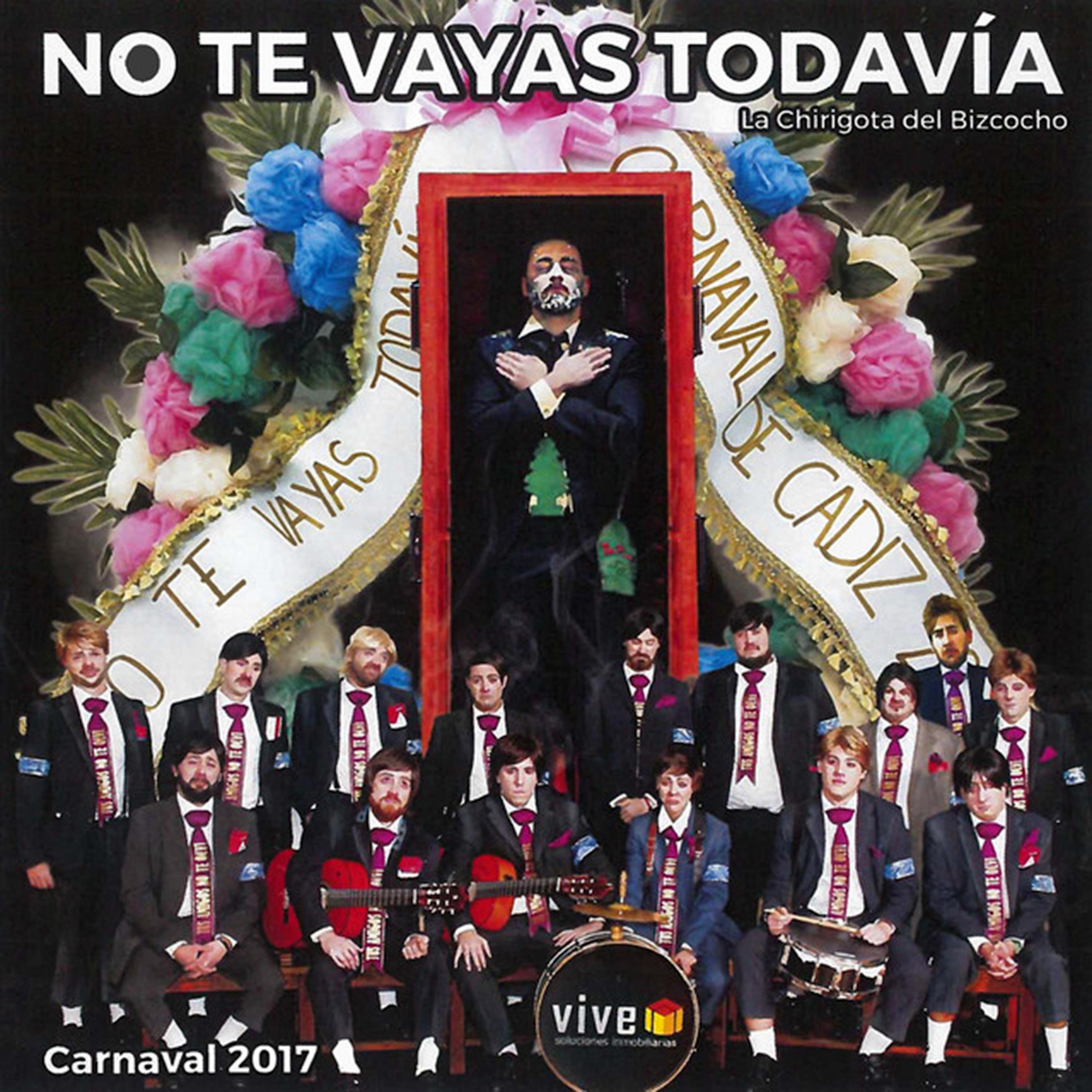 Постер альбома No Te Vayas Todavía. Carnaval de Cádiz 2017 (En Directo)
