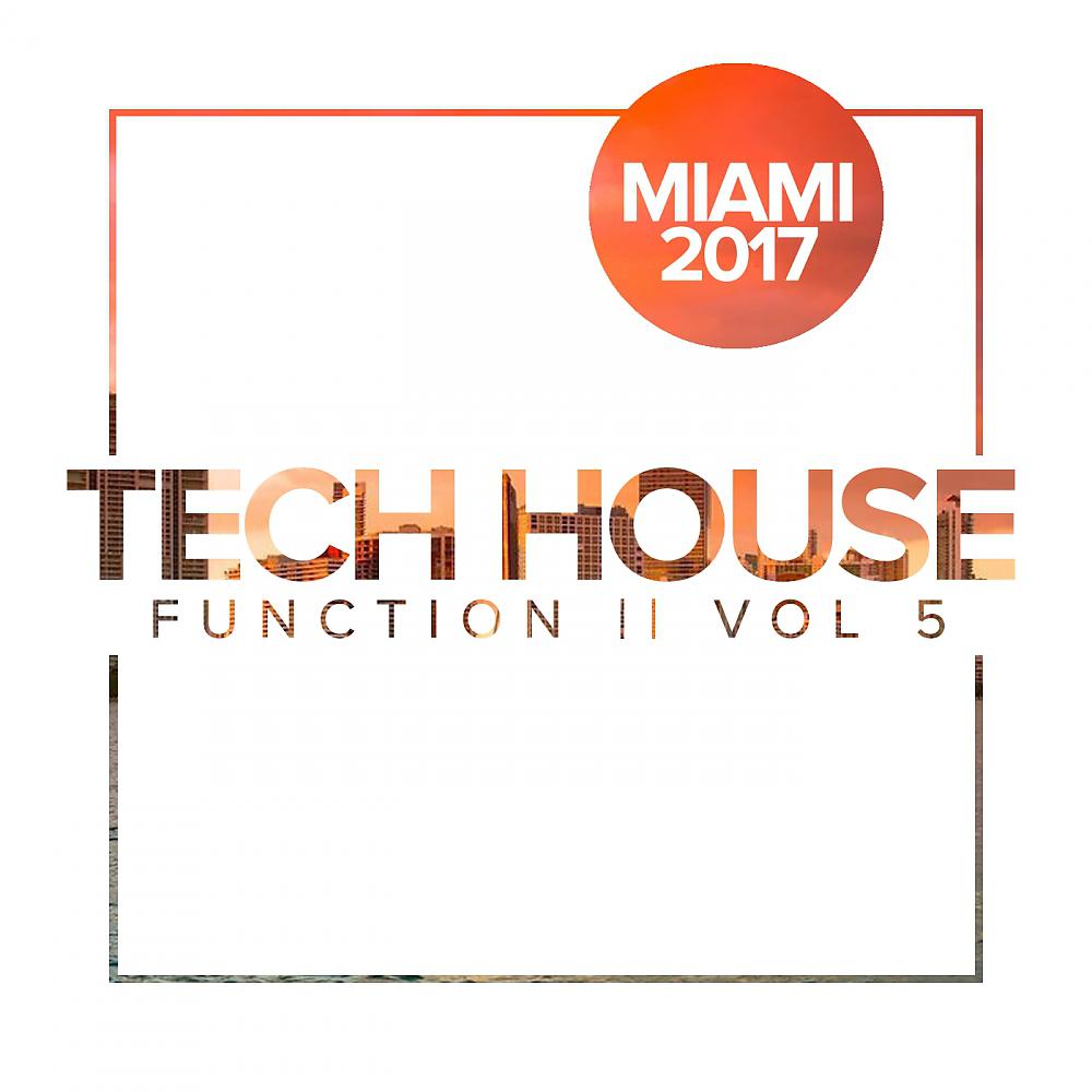 Постер альбома Tech House Function, Vol.5: Miami 2017