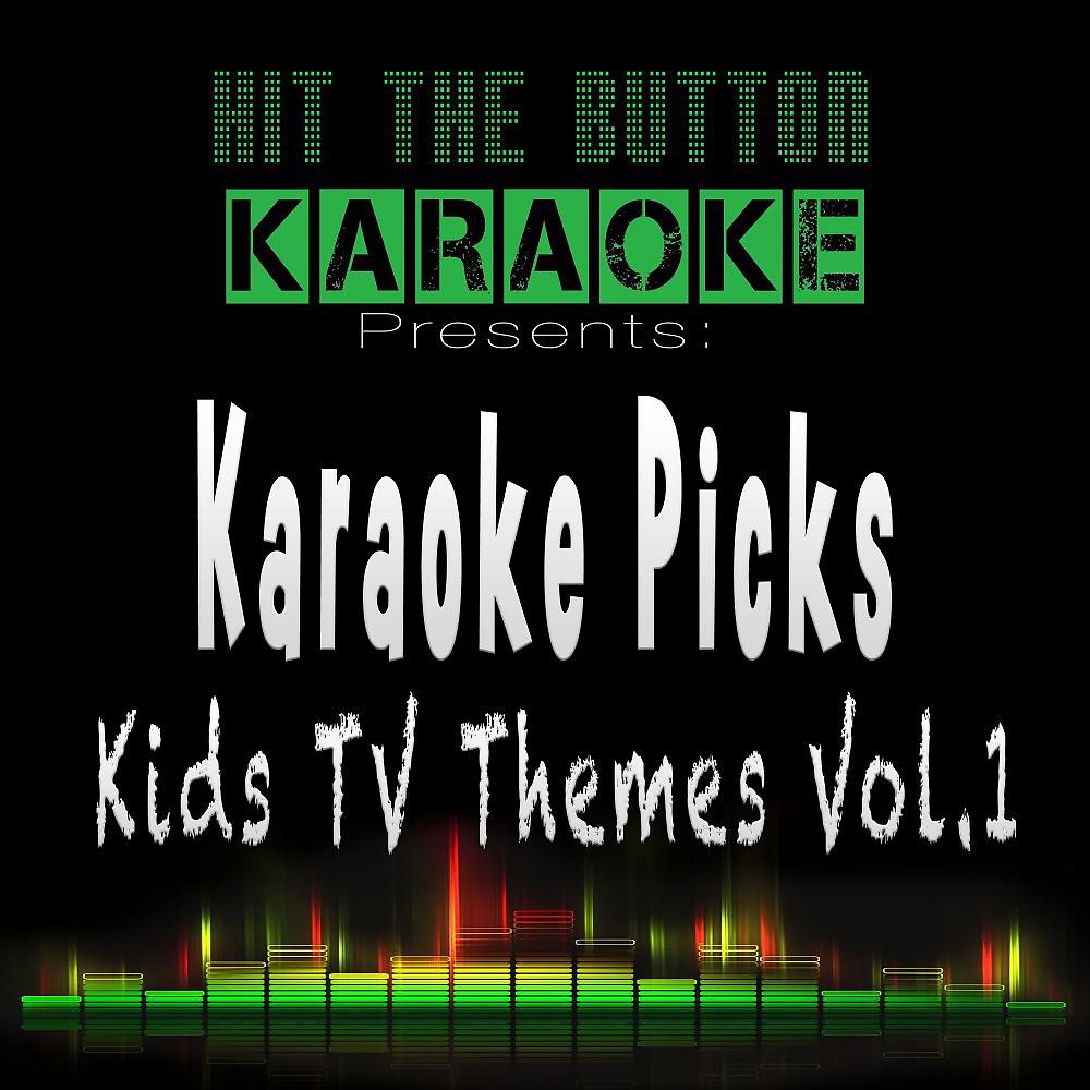 Постер альбома Karaoke Picks - Kids TV Themes Vol. 1
