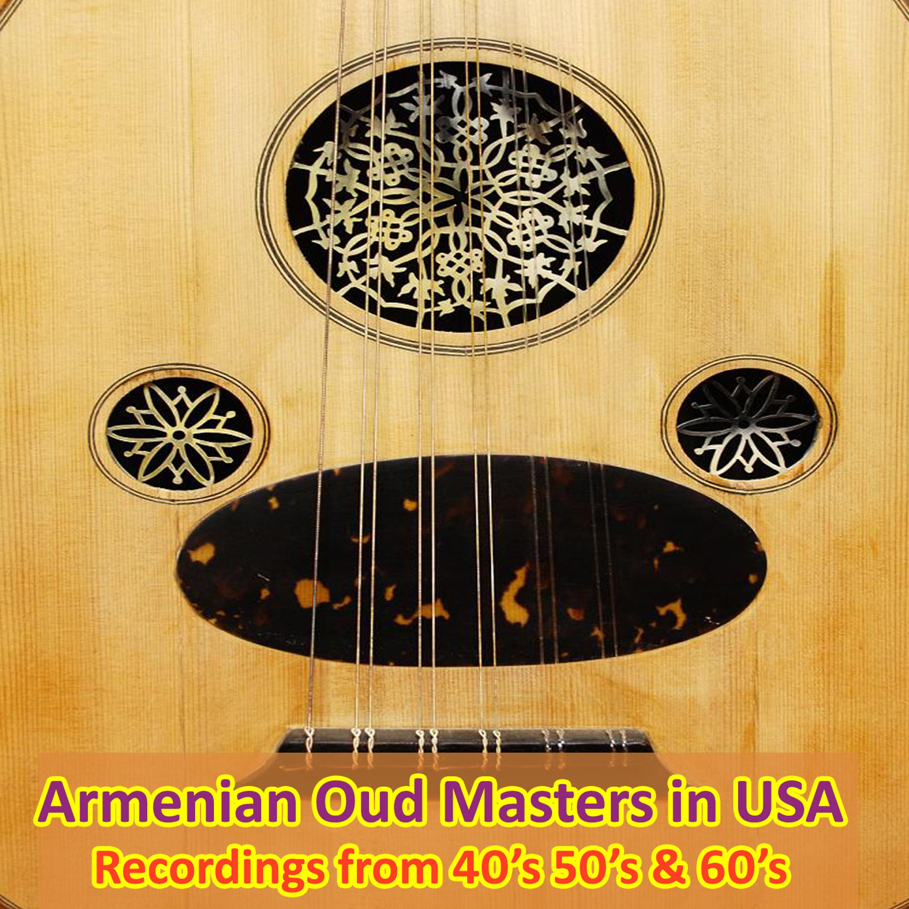 Постер альбома Armenian Oud Masters in USA (Instrumental Recordings from 40's, 50's and 60's)