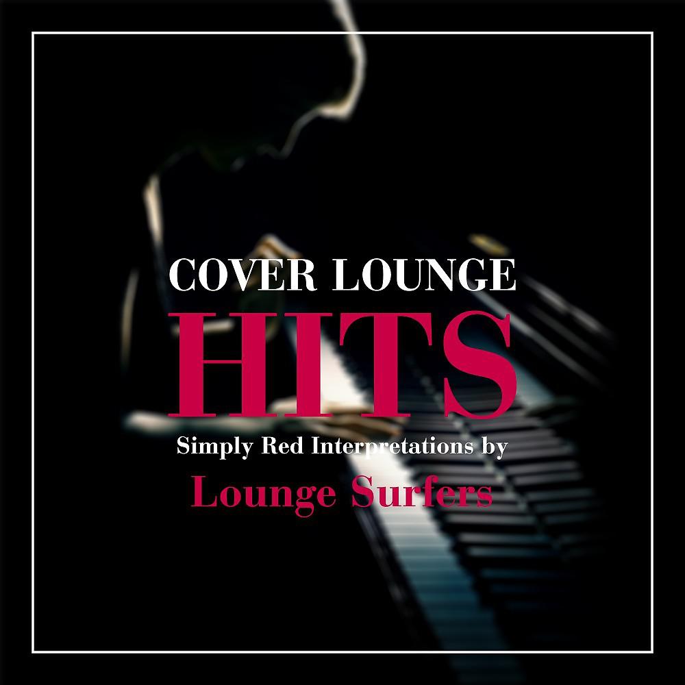 Постер альбома Cover Lounge Hits - Simply Red Interpretations by Lounge Surfers