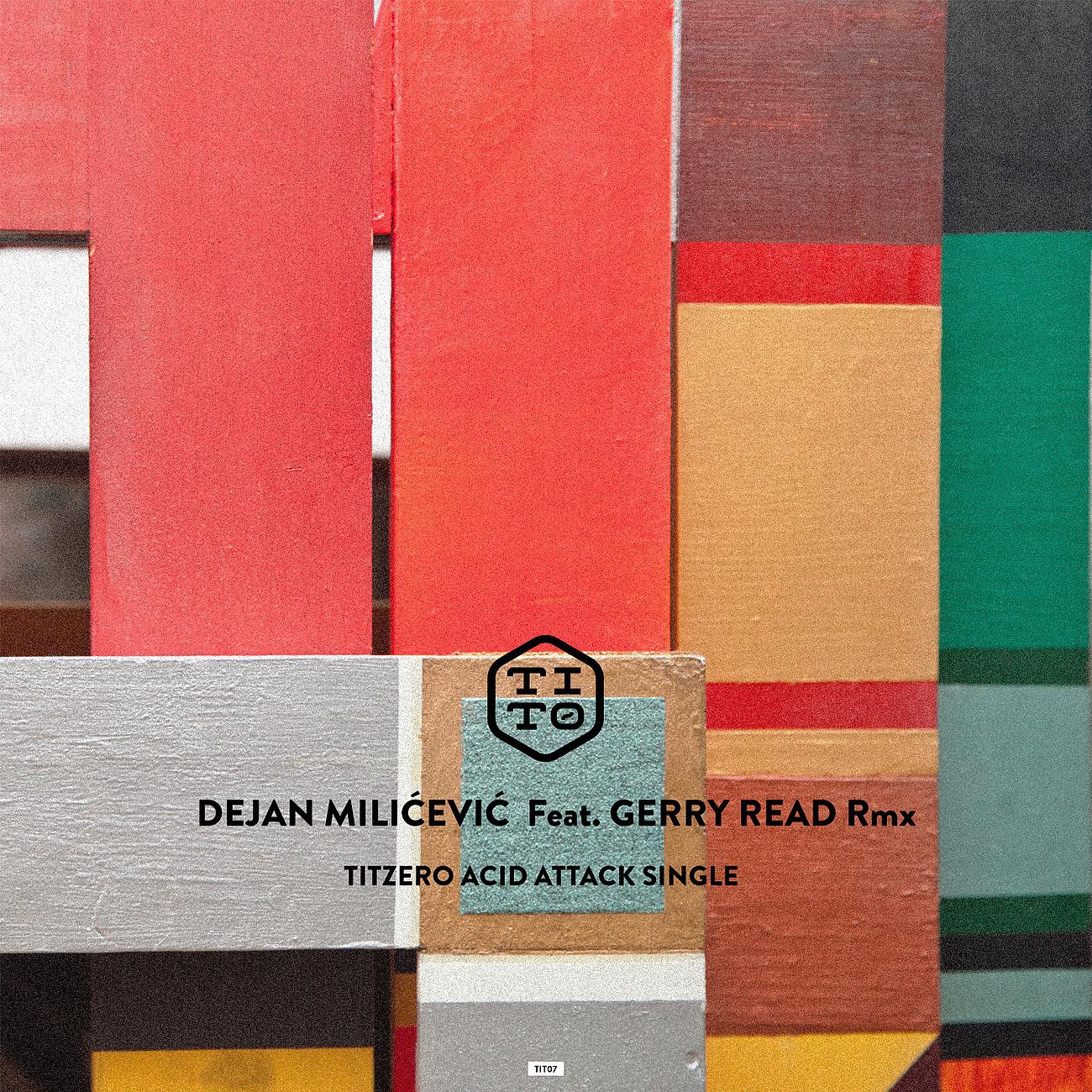 Постер альбома Tit Zero Acid Attack (Dejan Milicevic feat. Gerry Read rmx)