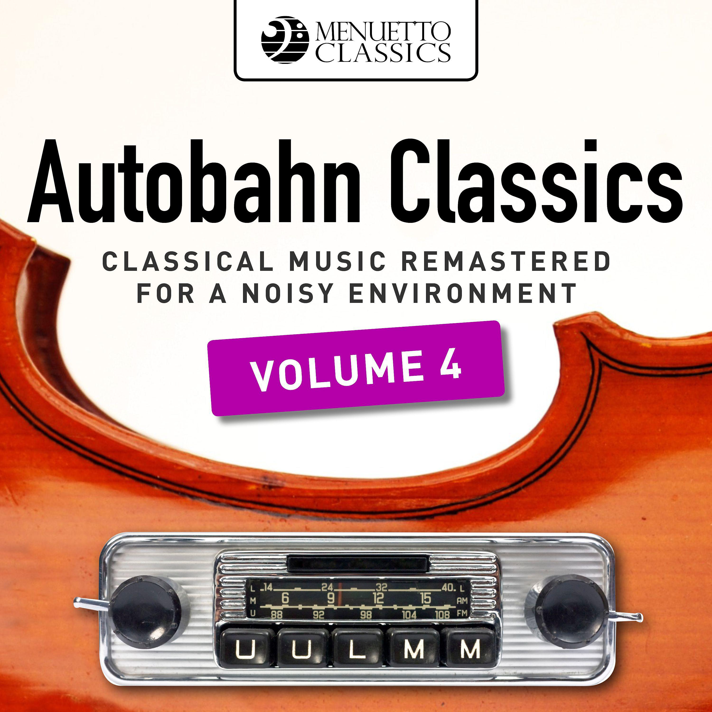 Постер альбома Autobahn Classics, Vol. 4 (Classical Music Remastered for a Noisy Environment)