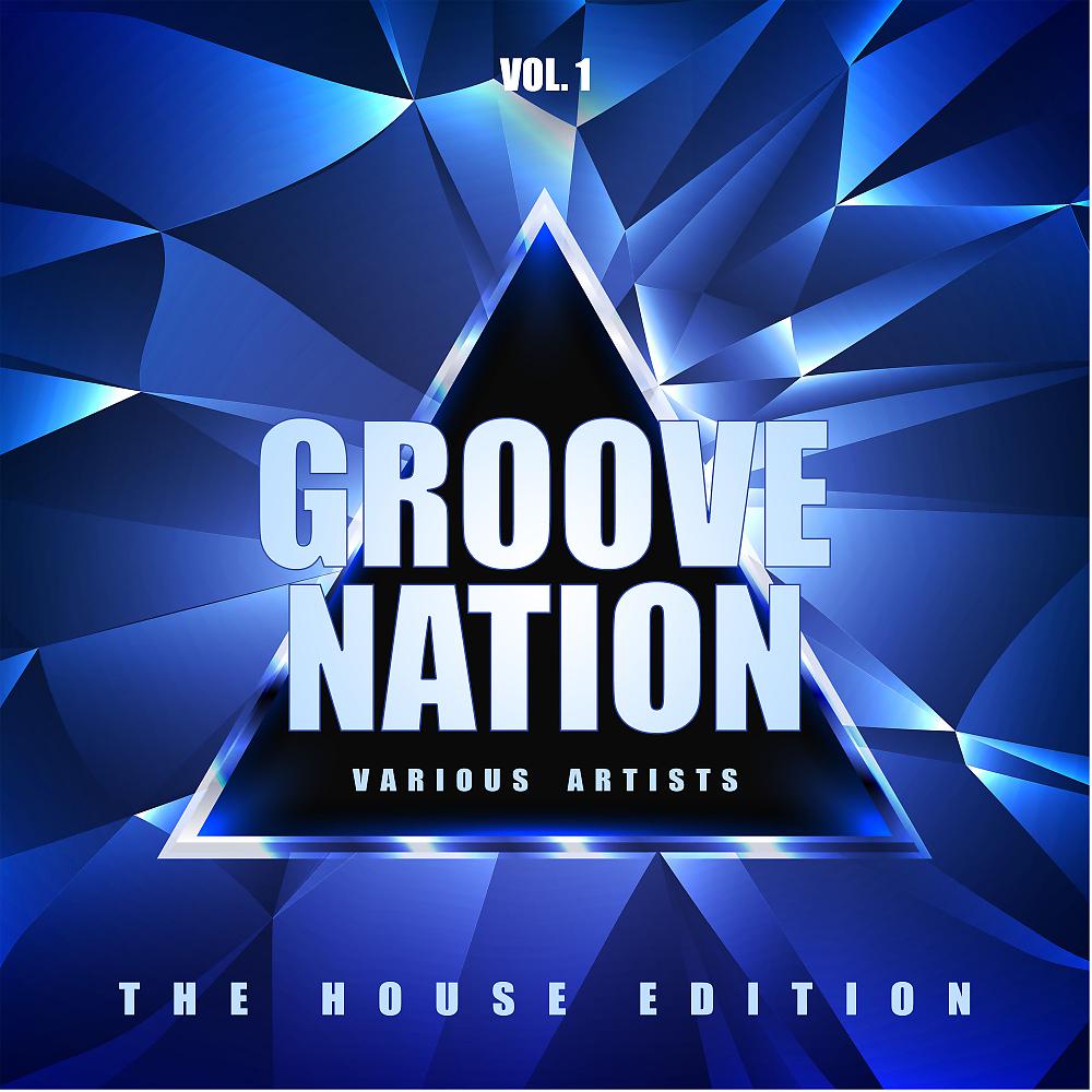 Постер альбома Groove Nation (The House Edition), Vol. 1