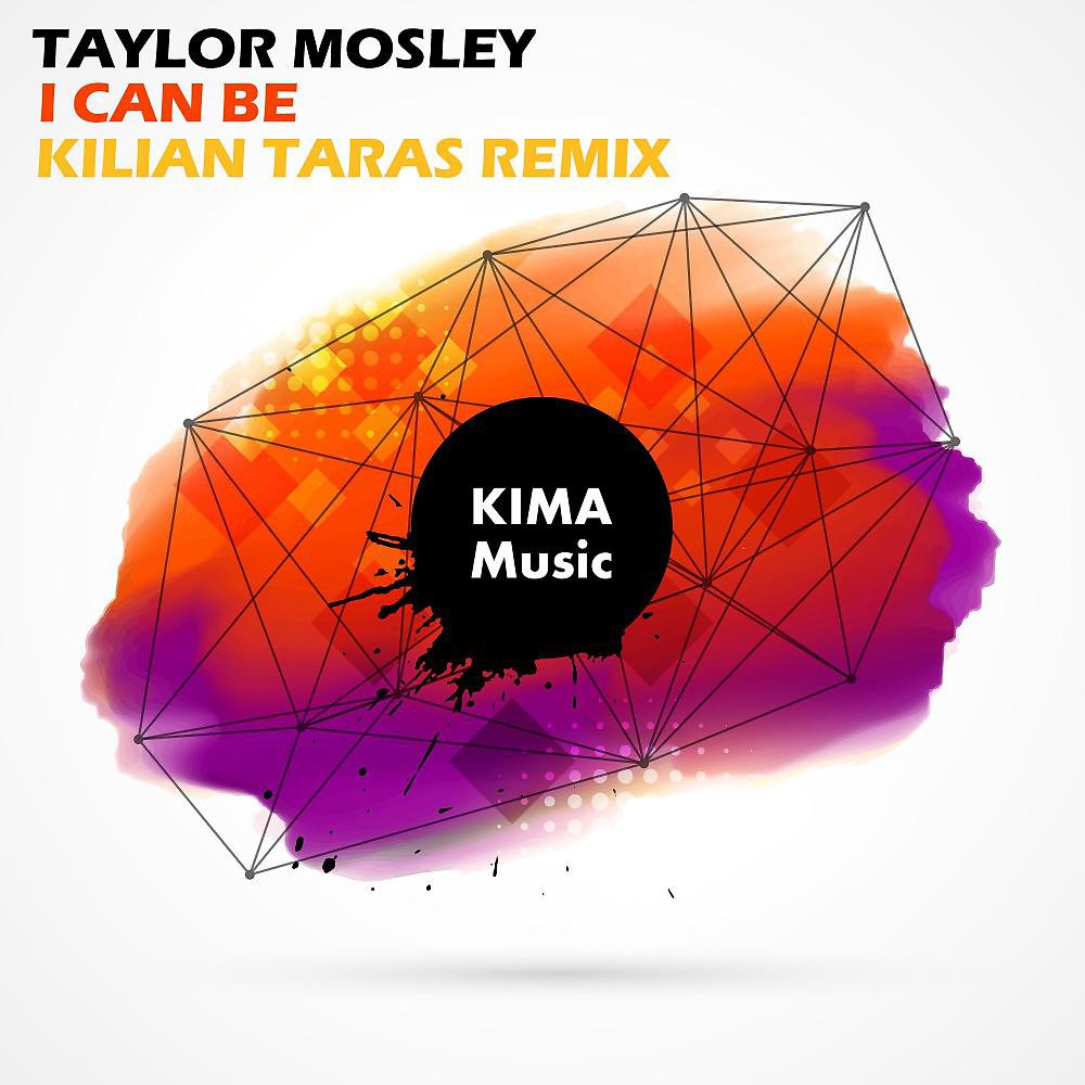 Постер альбома I Can Be (Kilian Taras Remix)