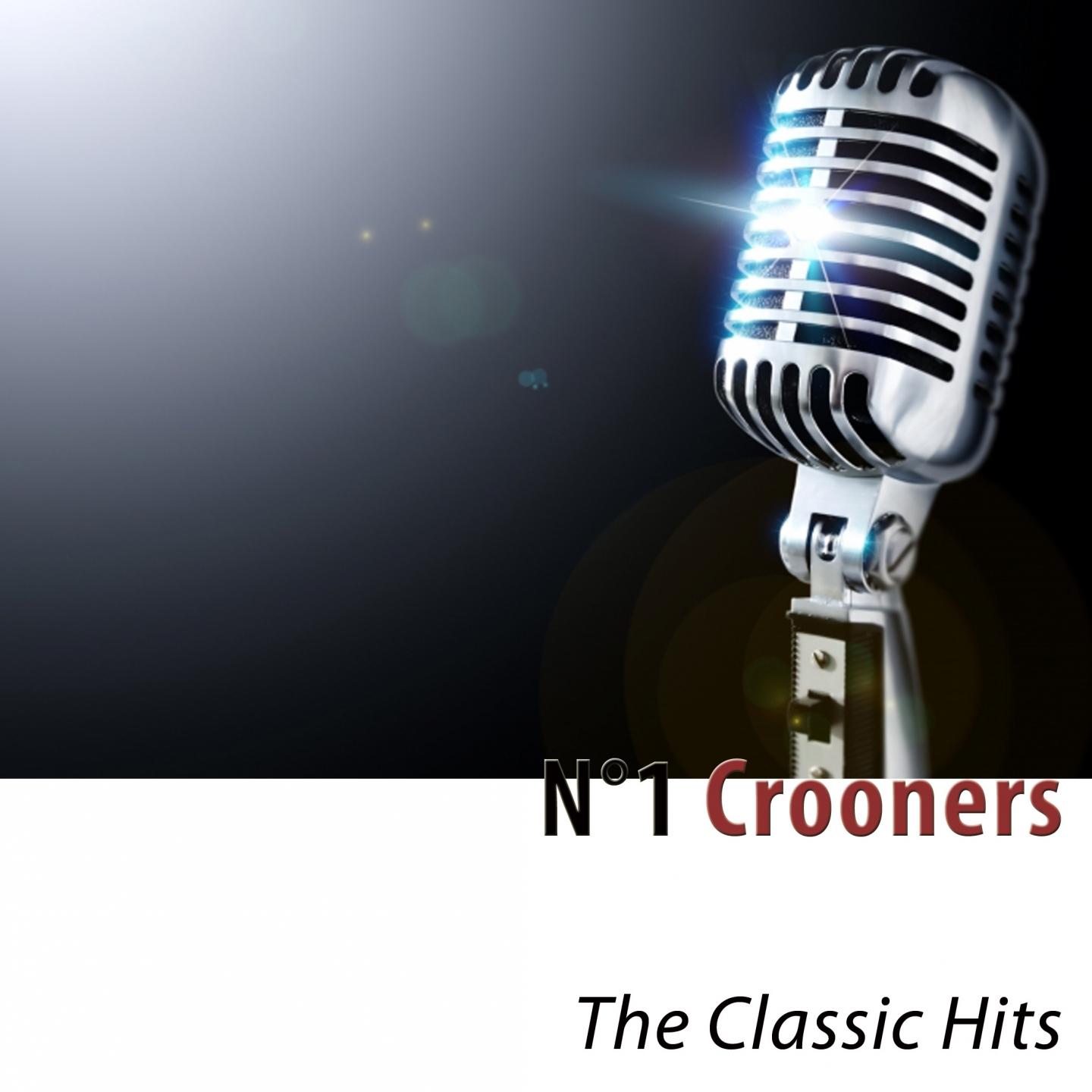 Постер альбома N°1 Crooners (The Classic Hits) [Remastered]