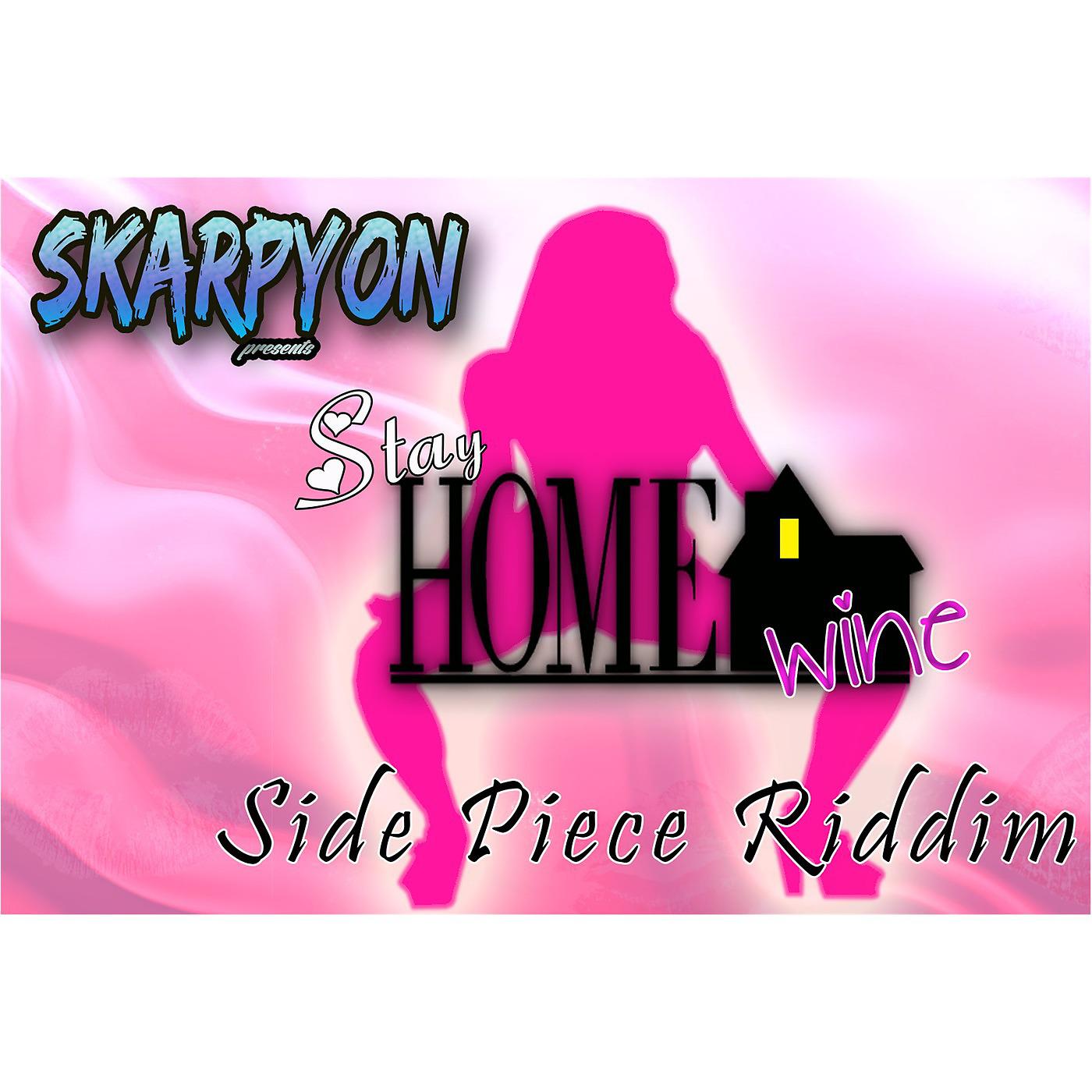 Постер альбома Stay Home Wine (Side Piece Riddim)