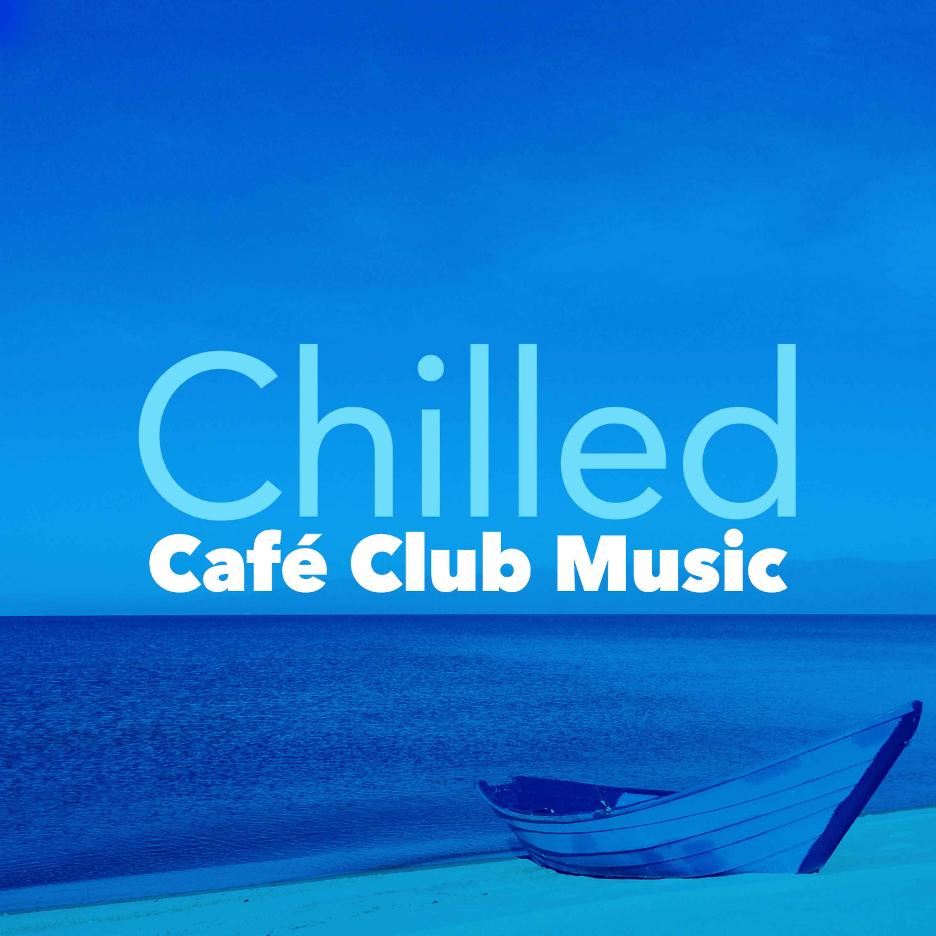 Постер альбома Chilled Café Club Music