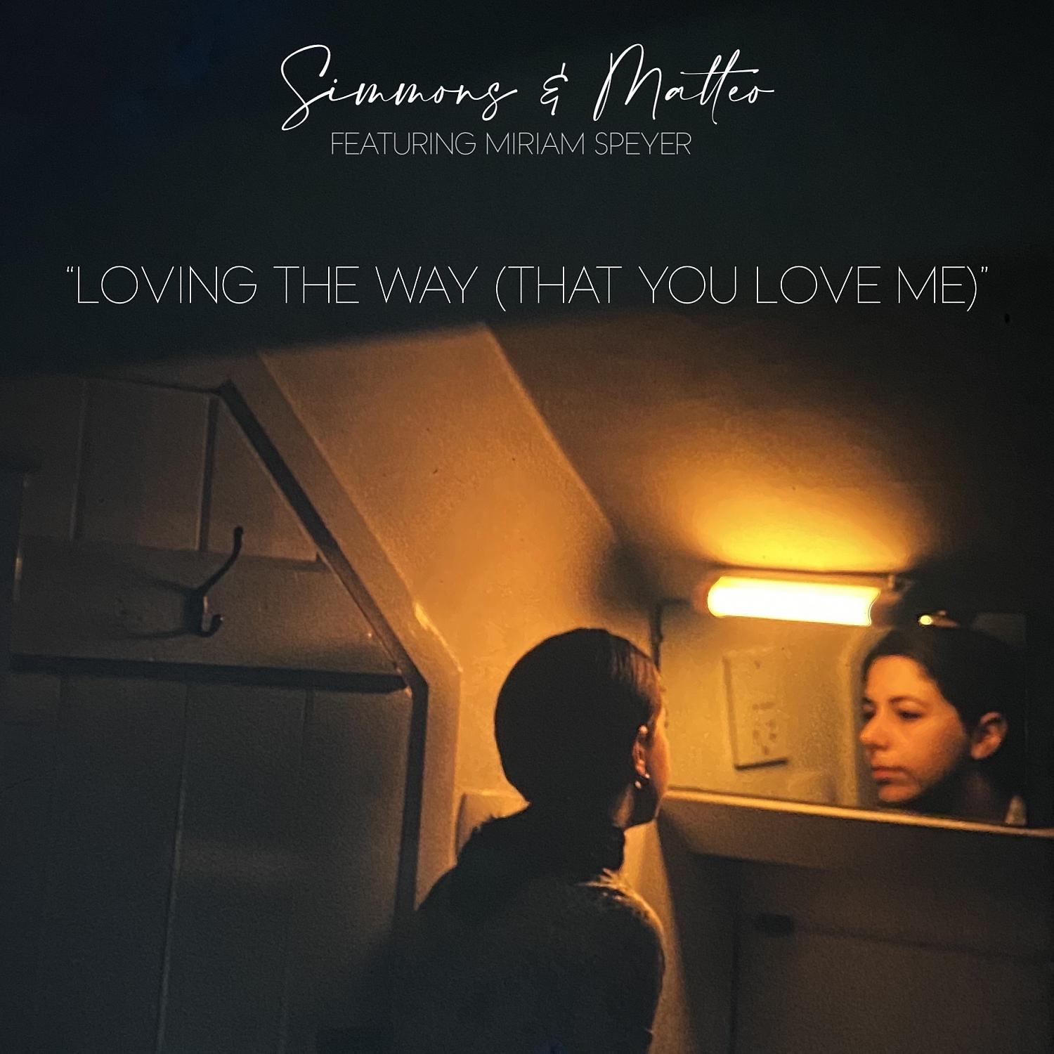 Постер альбома Loving the Way (That You Love Me) (feat. Miriam Speyer)