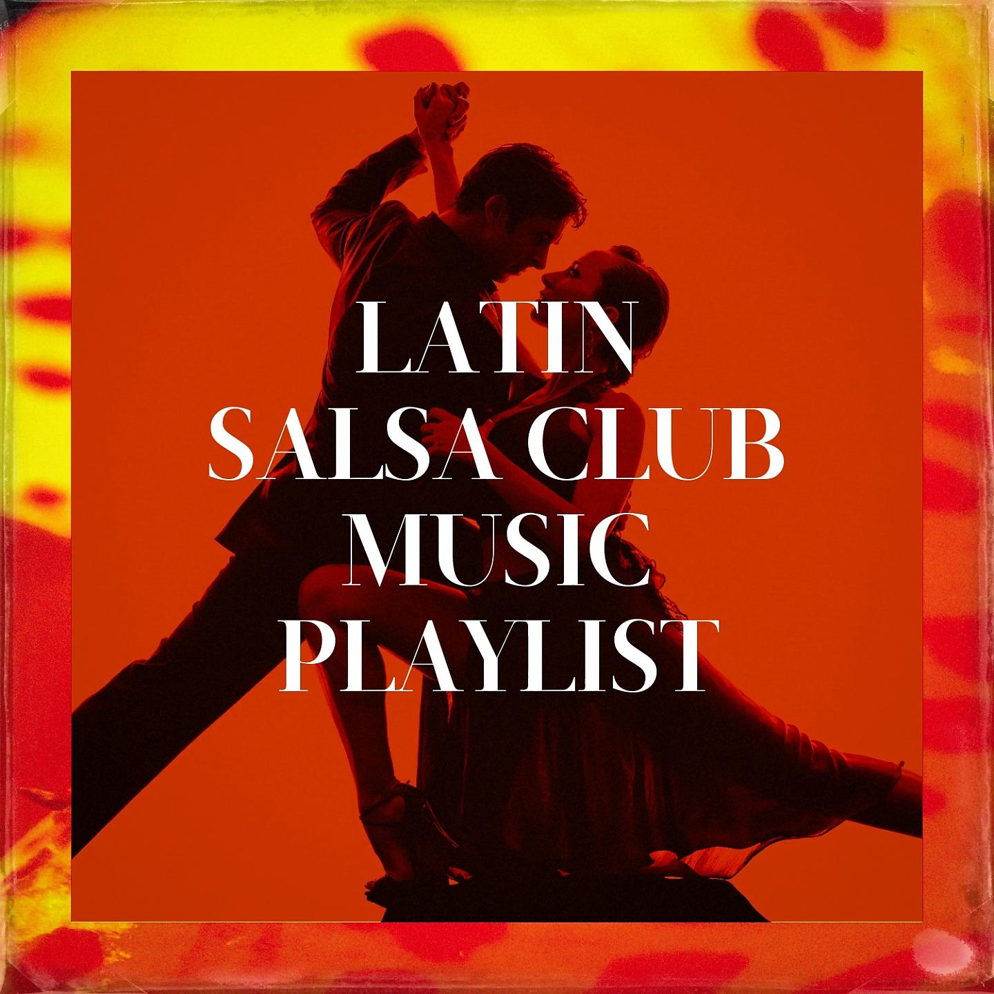 Постер альбома Latin Salsa Club Music Playlist