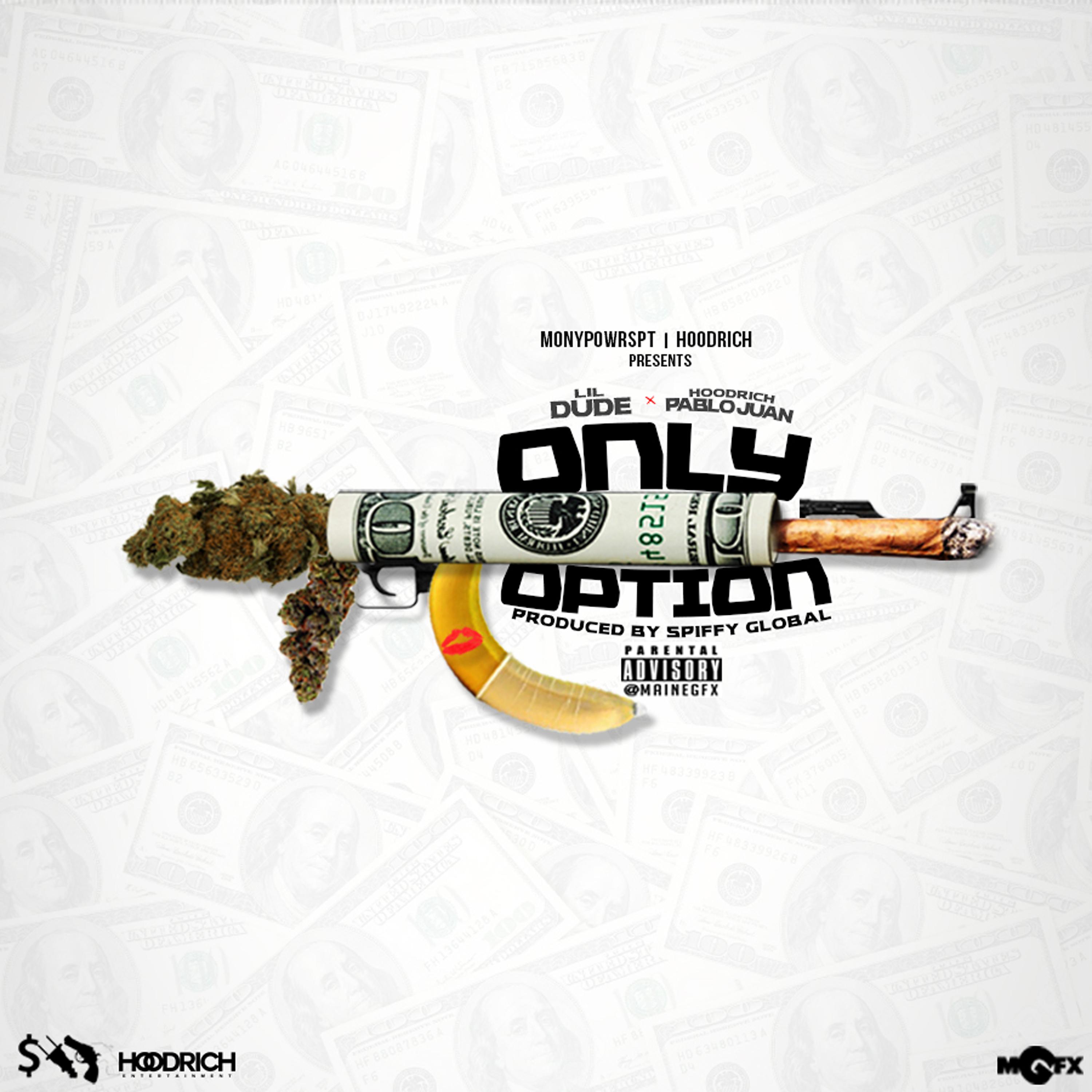 Постер альбома Only Option (feat. Lil Dude & Hoodrich Pablo Juan)