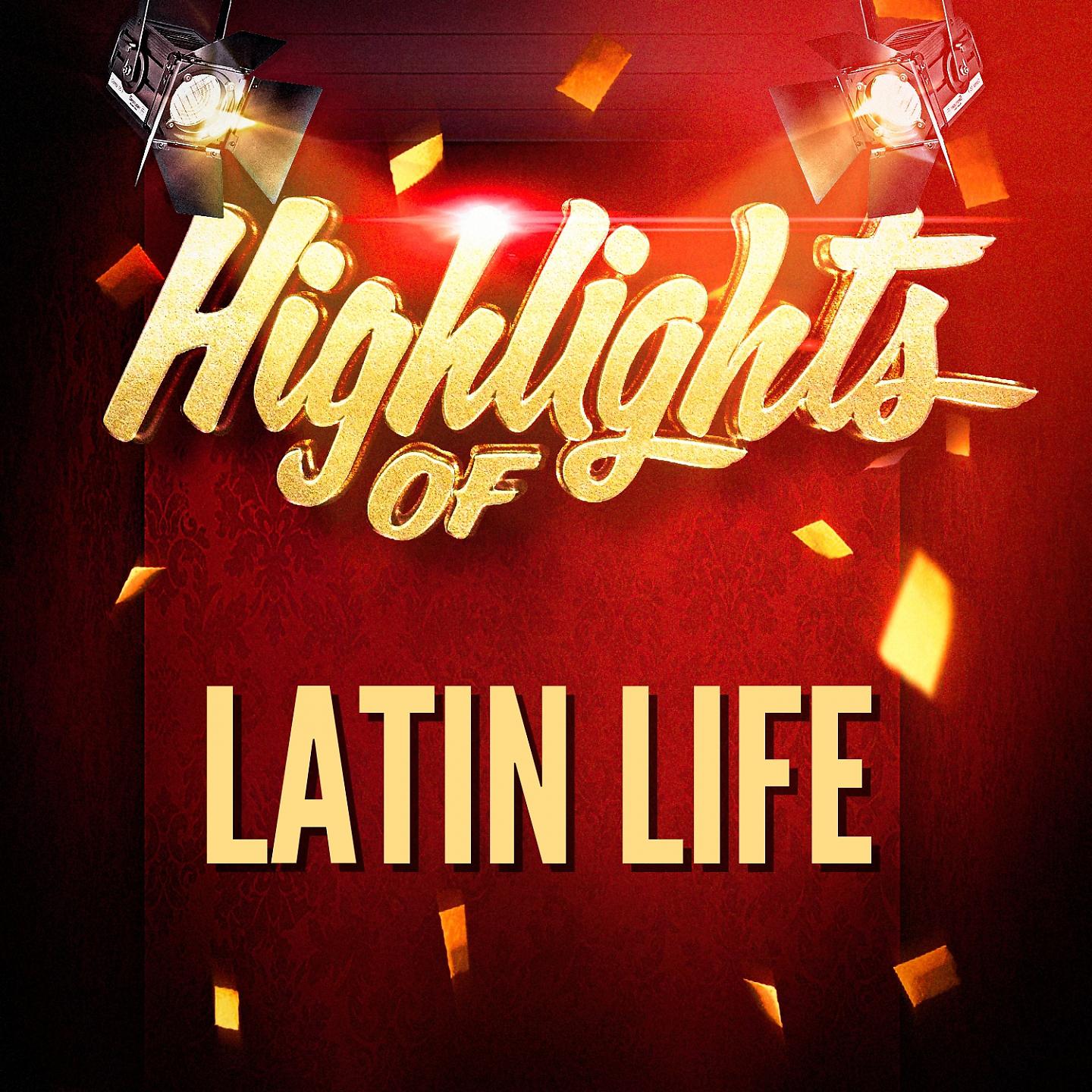 Постер альбома Highlights Of Latin Life