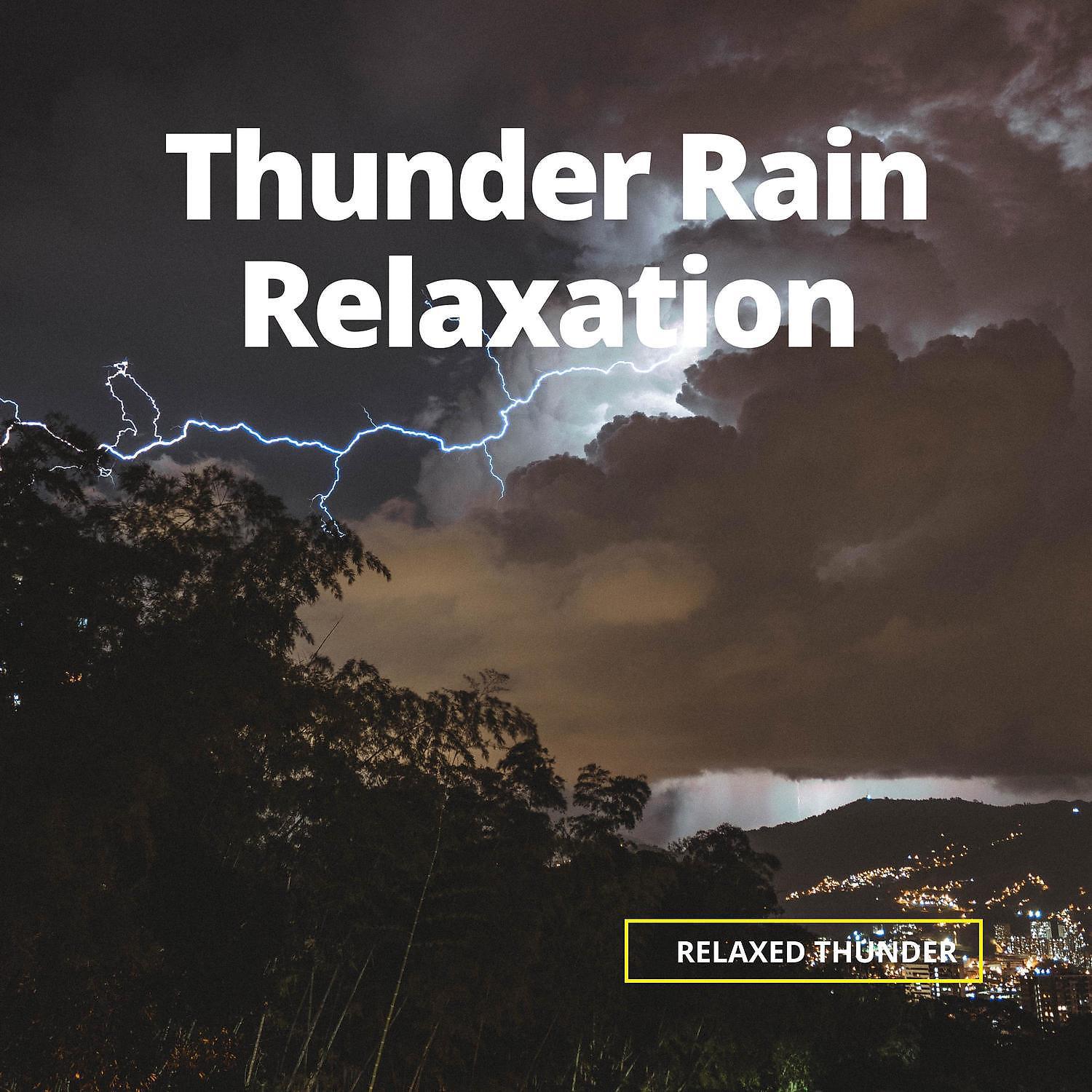 Постер альбома Thunder Rain Relaxation
