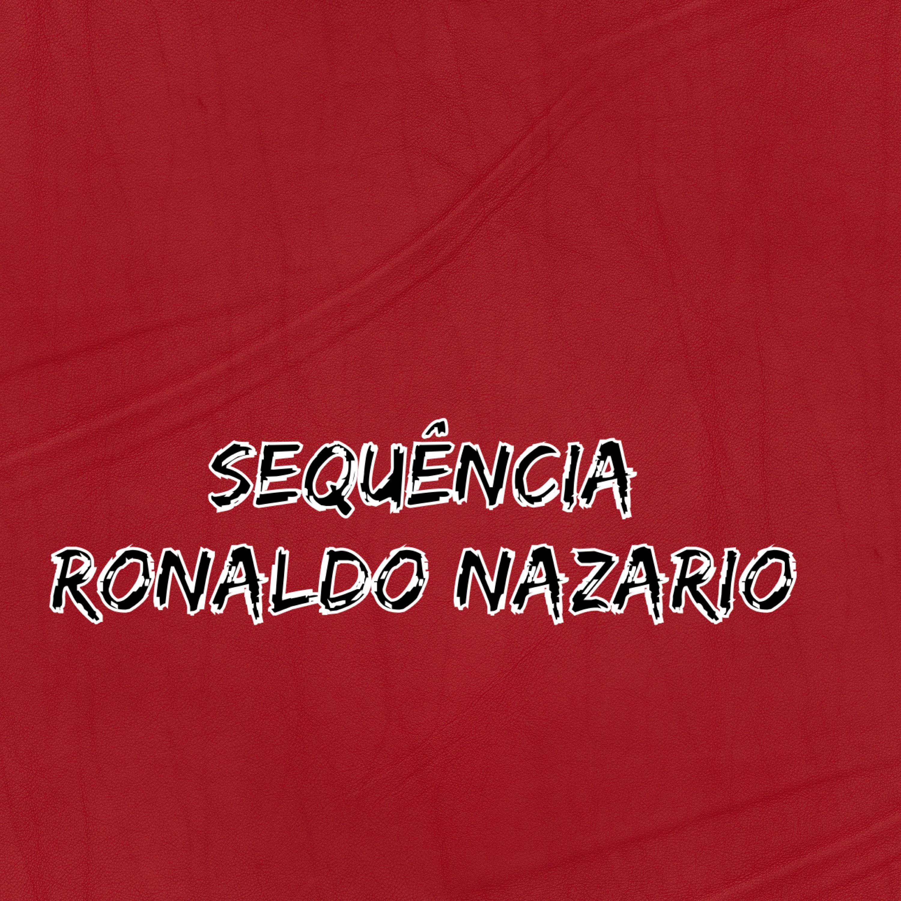 Постер альбома Sequencia do Ronaldo Nazario