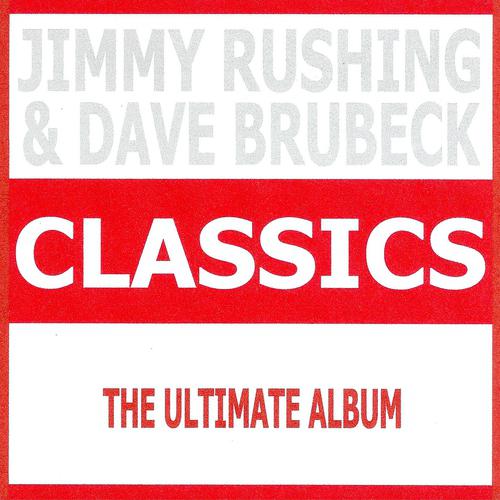 Постер альбома Classics - Jimmy Rushing & Dave Brubeck