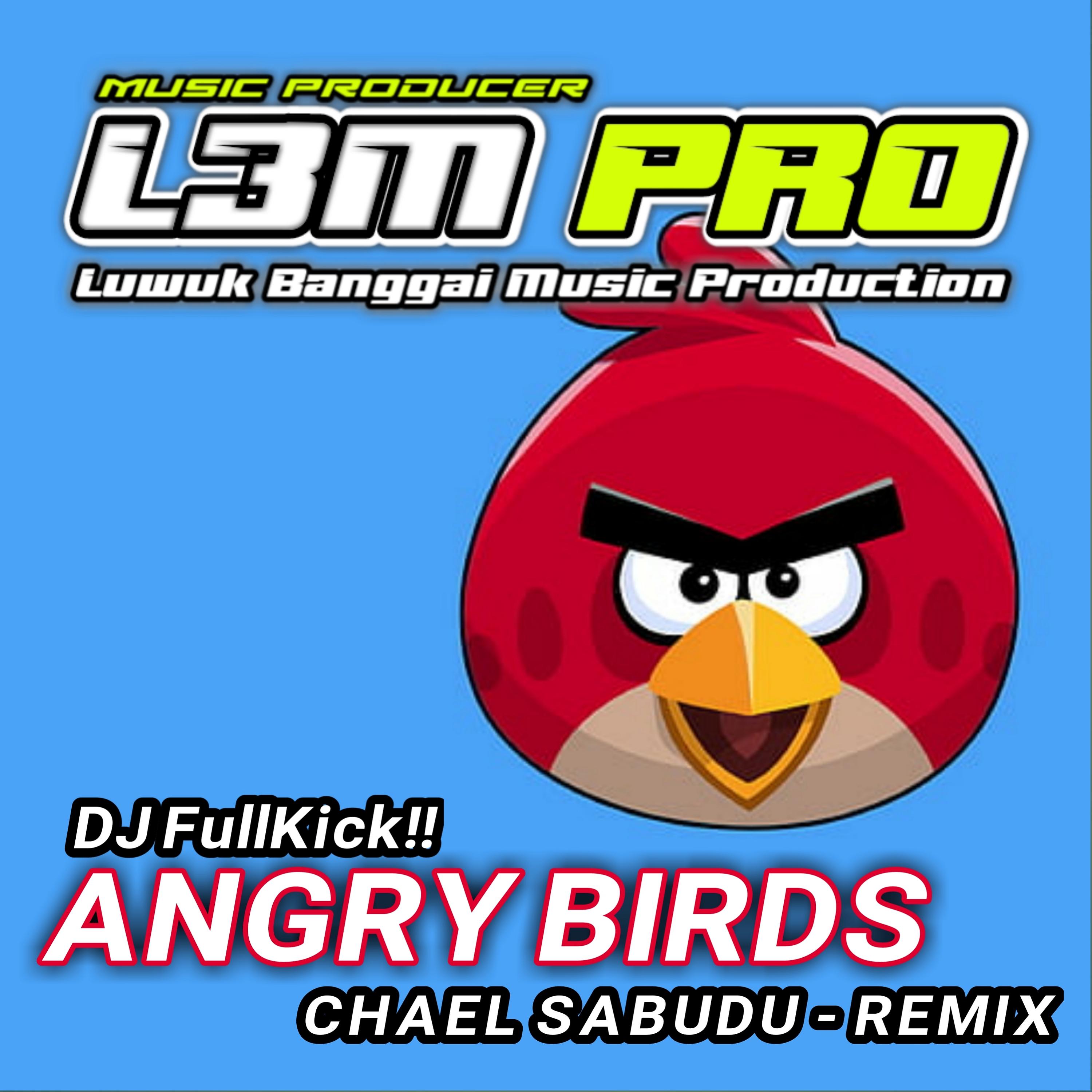 Постер альбома ANGRY BIRDS - Chael Sabudu FULLBASS 2023