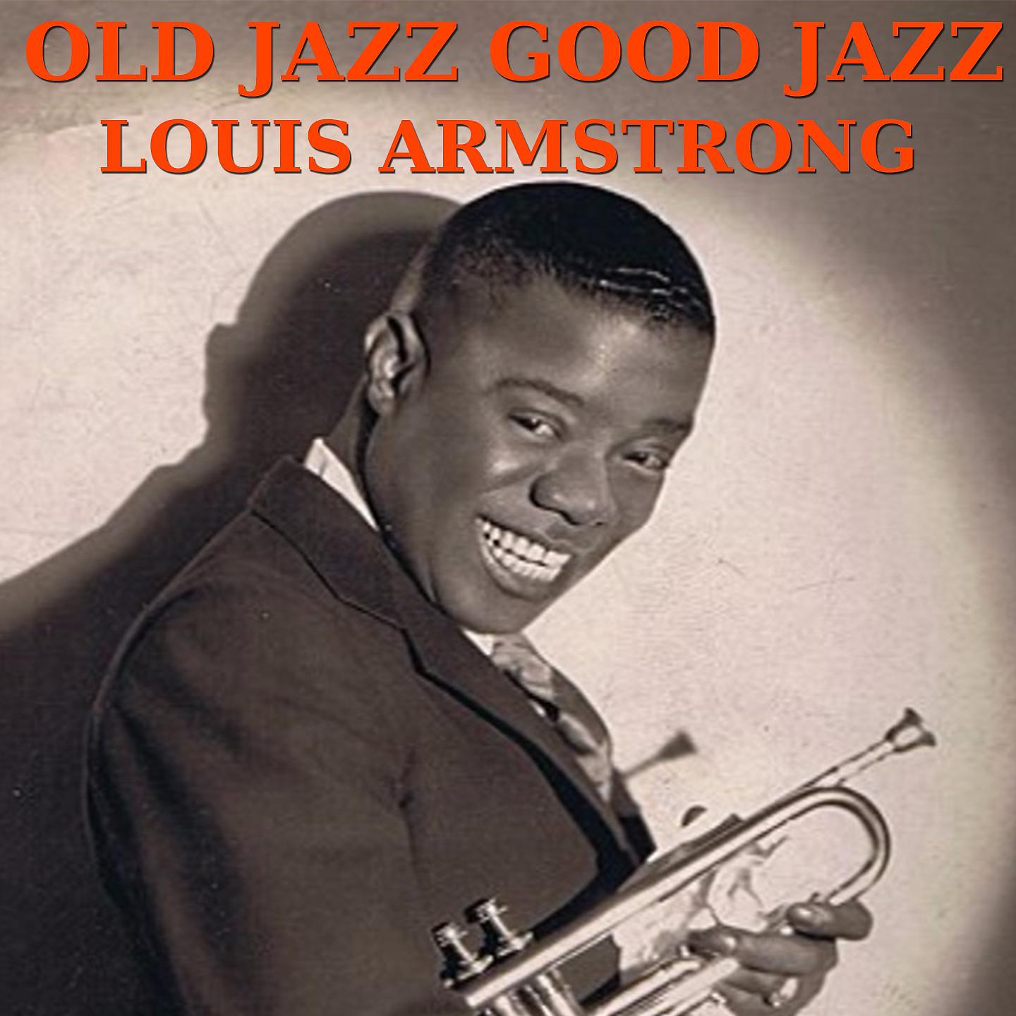 Постер альбома Old Jazz Good Jazz with Louis Armstrong Vol. 3