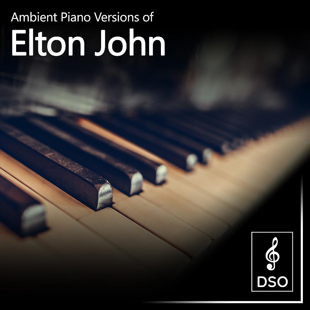 Постер альбома Ambient Piano Versions of Elton John