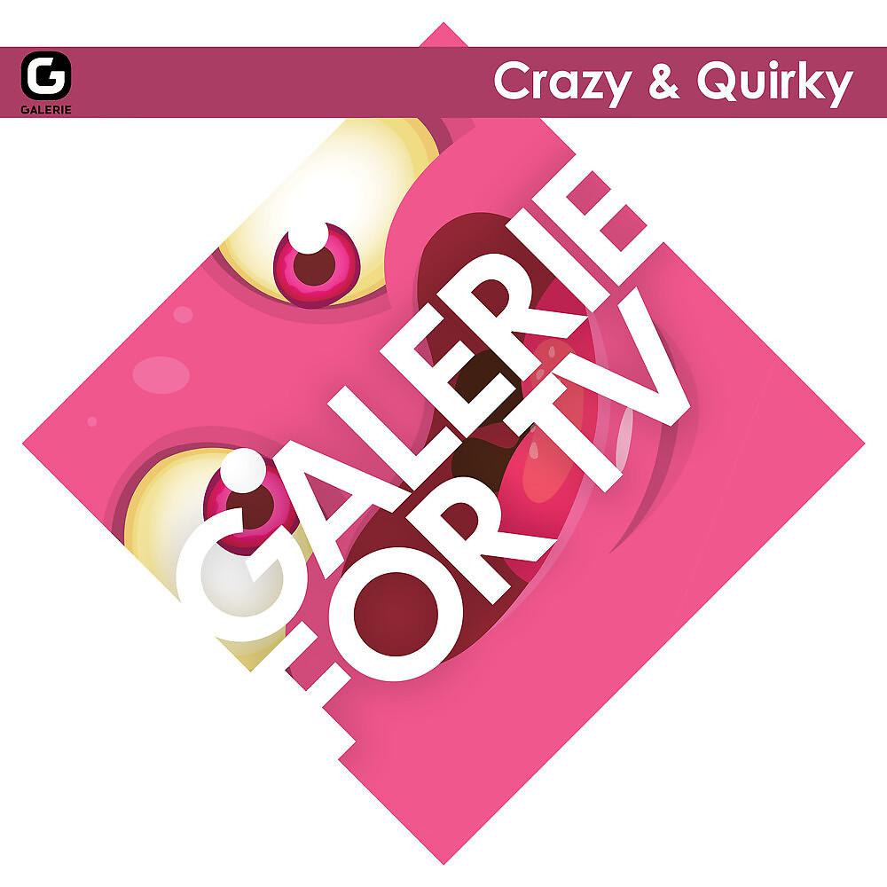 Постер альбома Galerie for TV - Crazy & Quirky