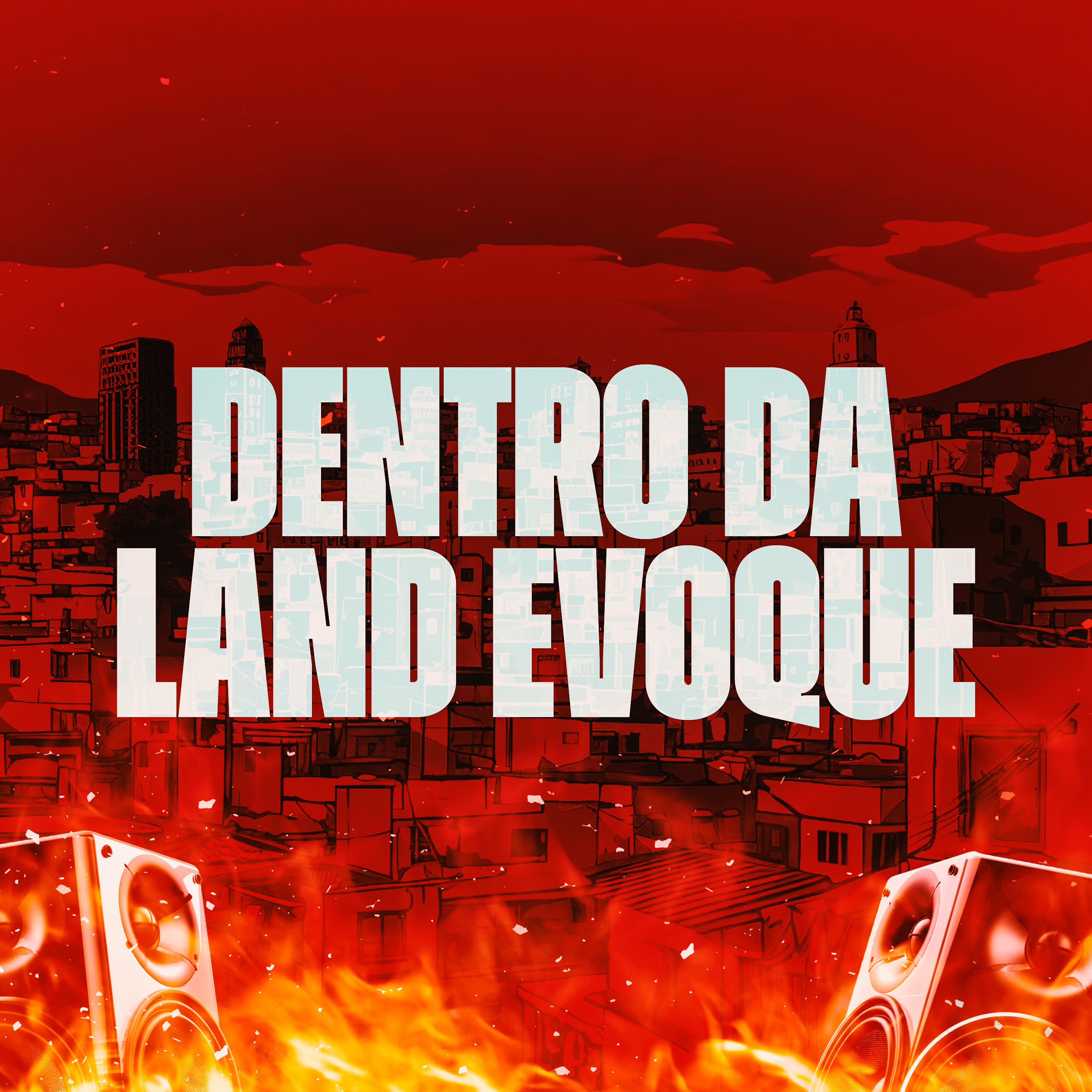 Постер альбома Dentro da Land Evoque