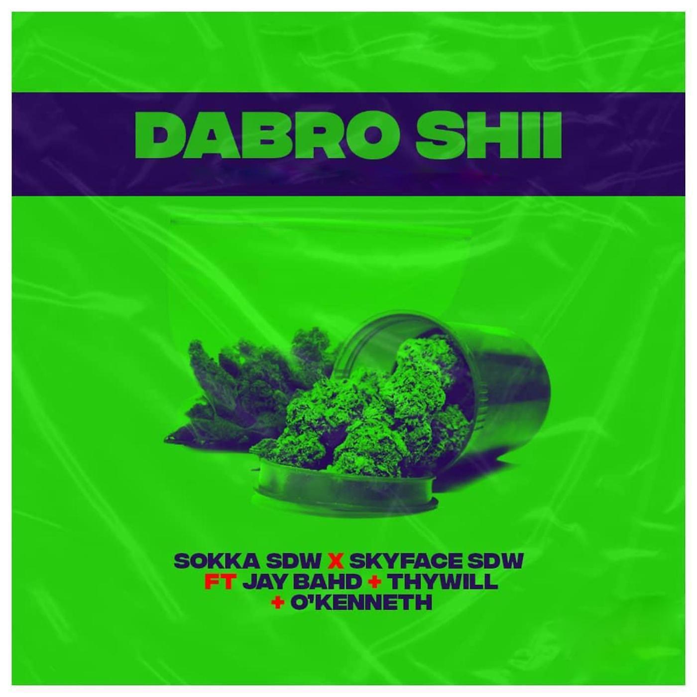 Постер альбома DABRO SHII (feat. JAY BAHD,THYWILL & O’Kenneth)